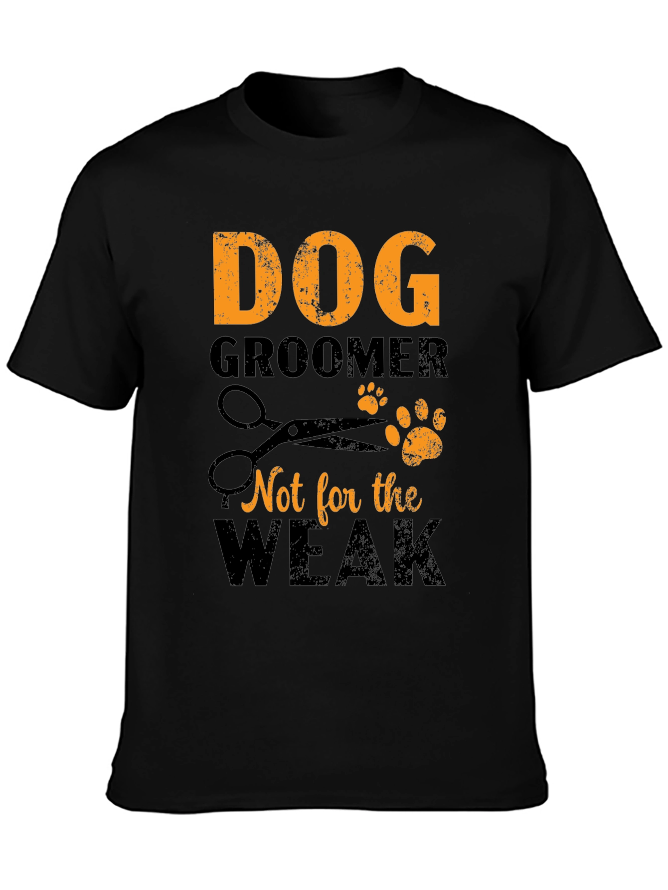 Dog Groomer T-Shirt - Not for the Weak