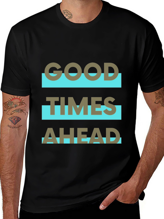 Good Times Ahead Graphic Tee - Stylish Comfort