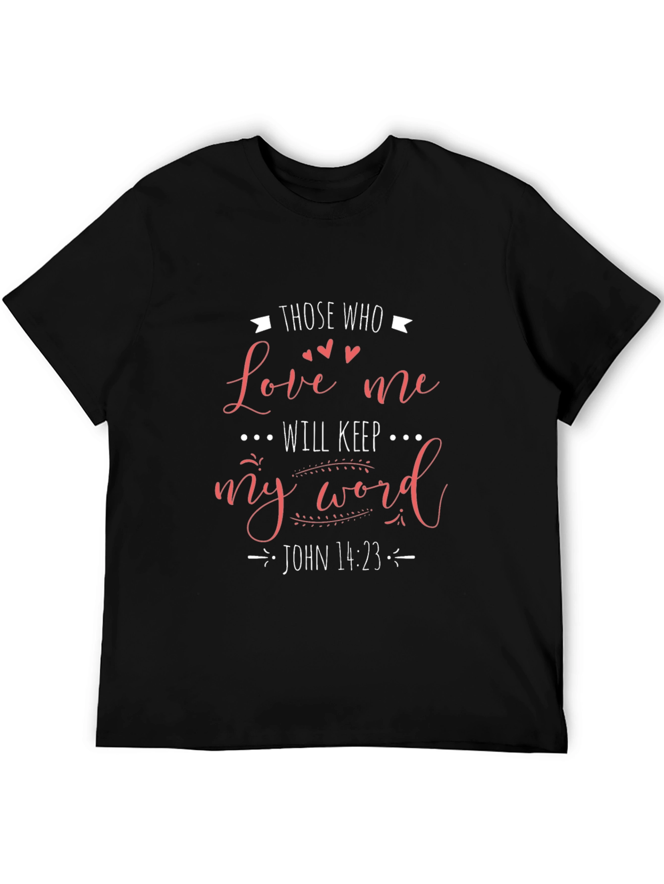 Love Me Will Keep My Word Christian T-Shirt