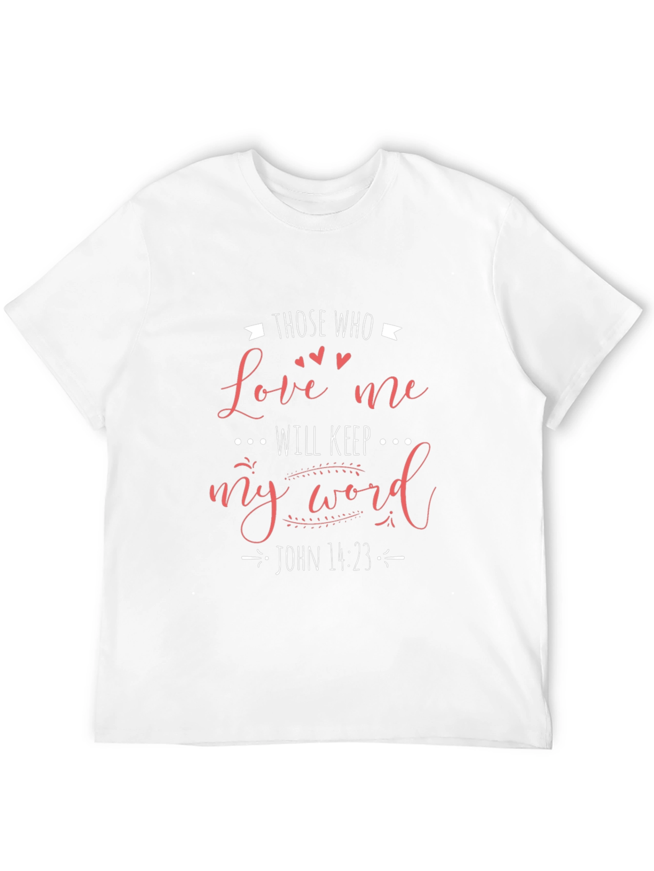 Love Me Will Keep My Word Christian T-Shirt