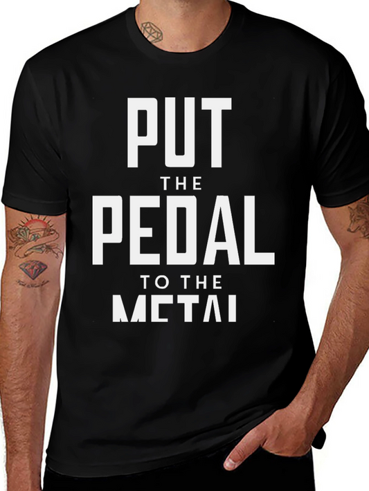 Put The Pedal To The Metal Graphic Tee