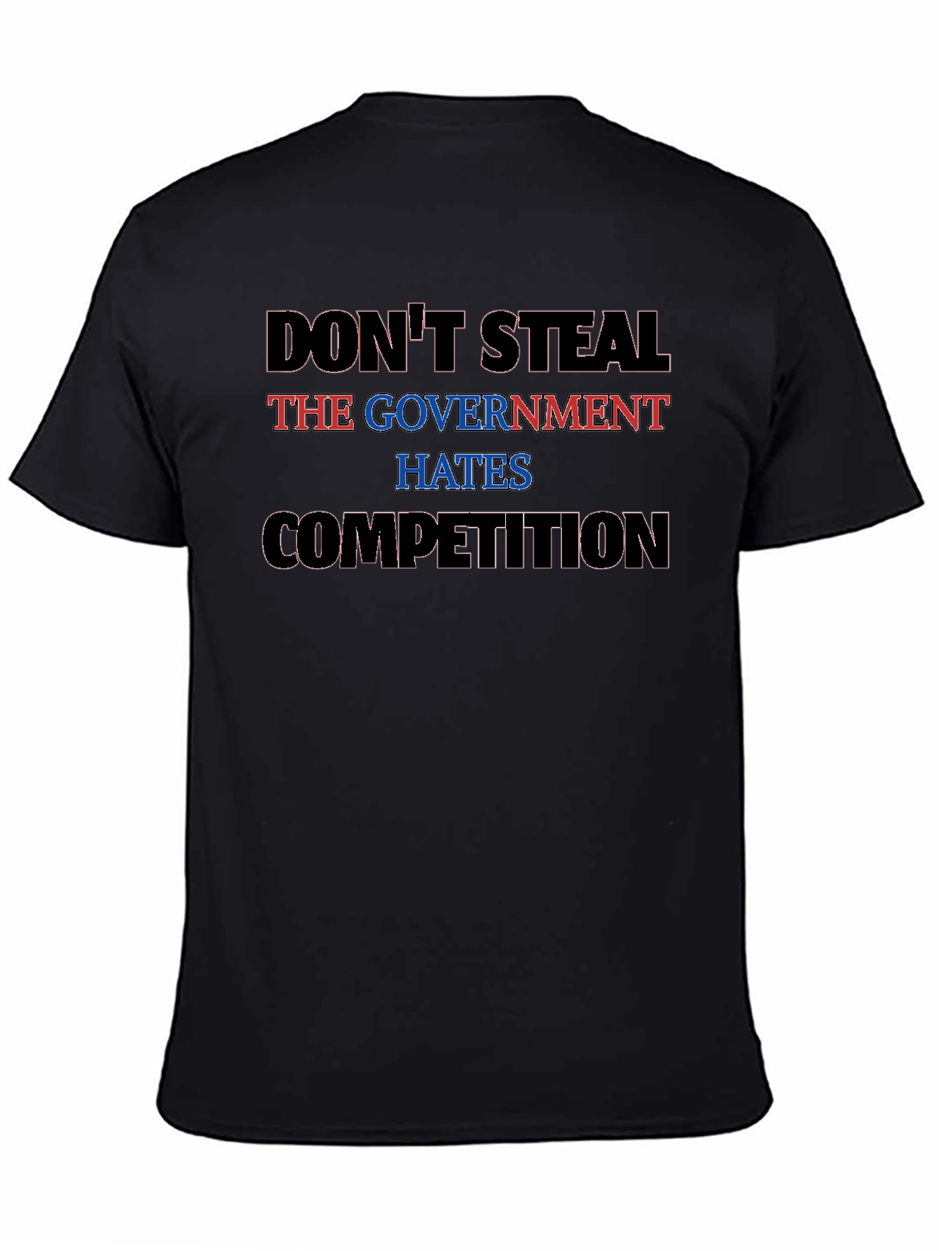Dont Steal - The Government Hates Competition Black Tee