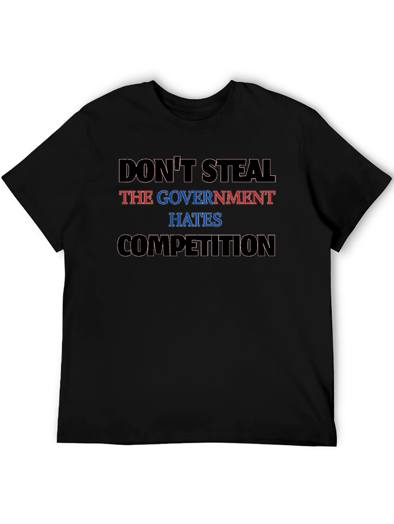 Dont Steal - The Government Hates Competition Black Tee