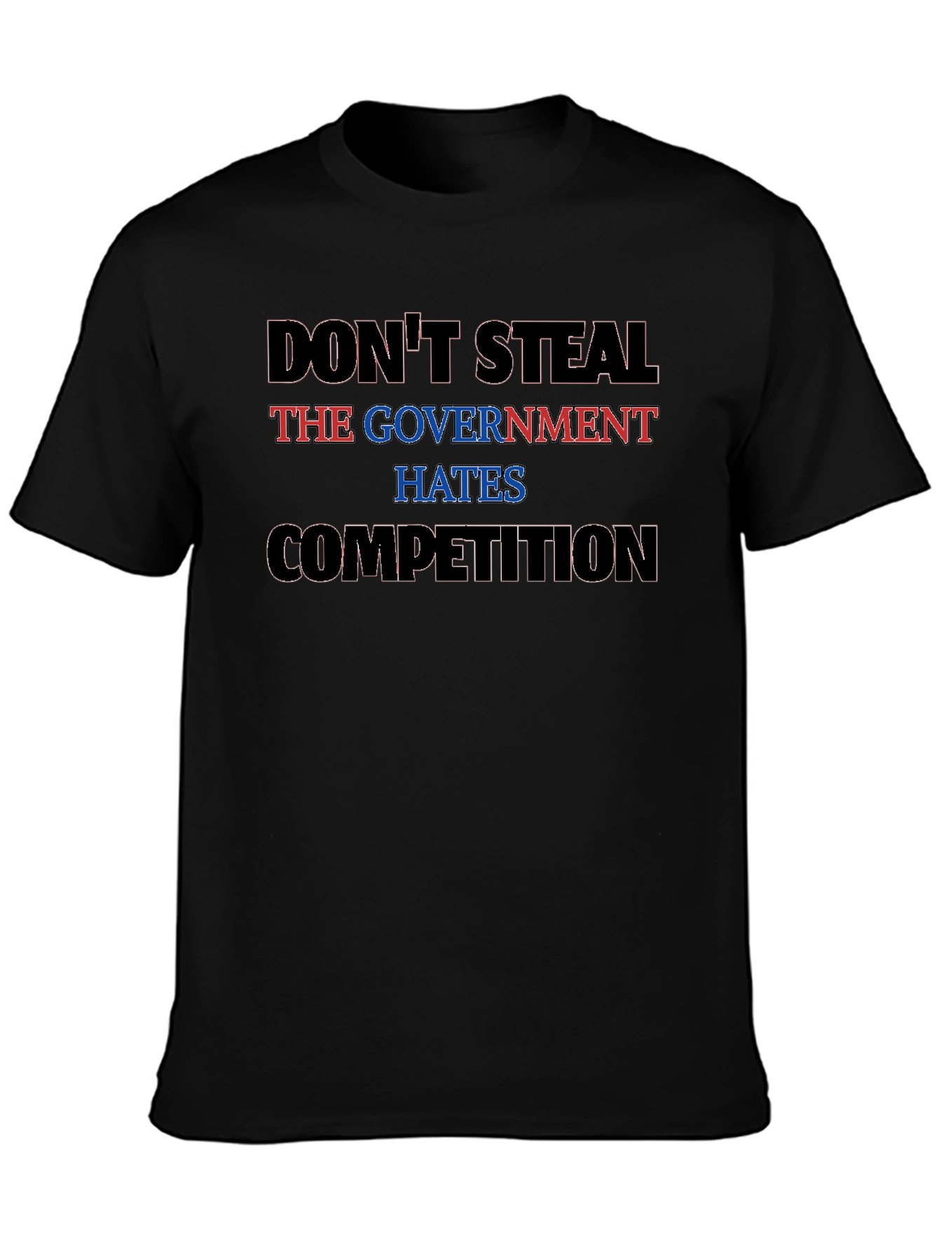 Dont Steal - The Government Hates Competition Black Tee