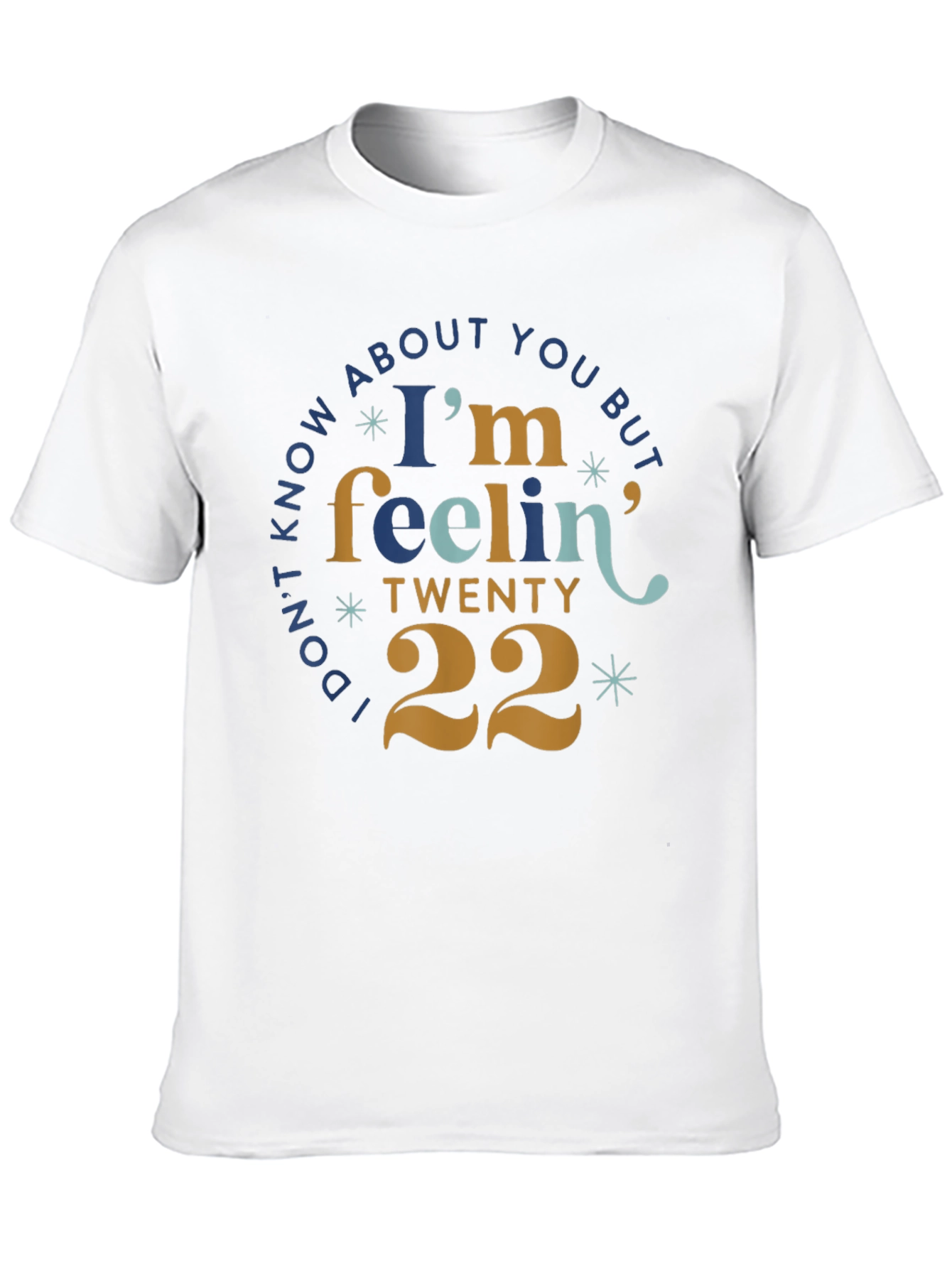 Feelin Twenty 22 T-Shirt