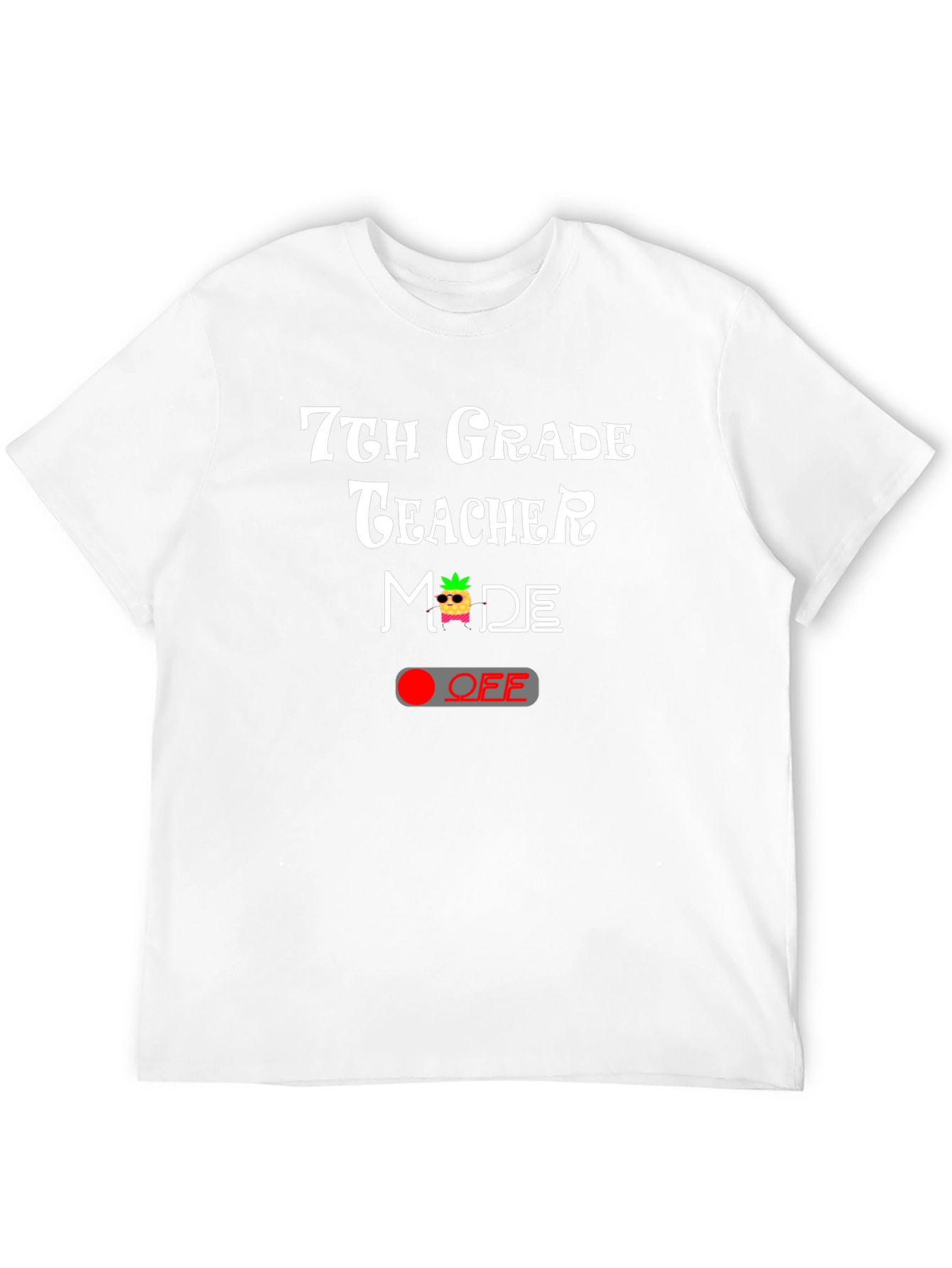 7th Grade Teacher Mode Off T-Shirt