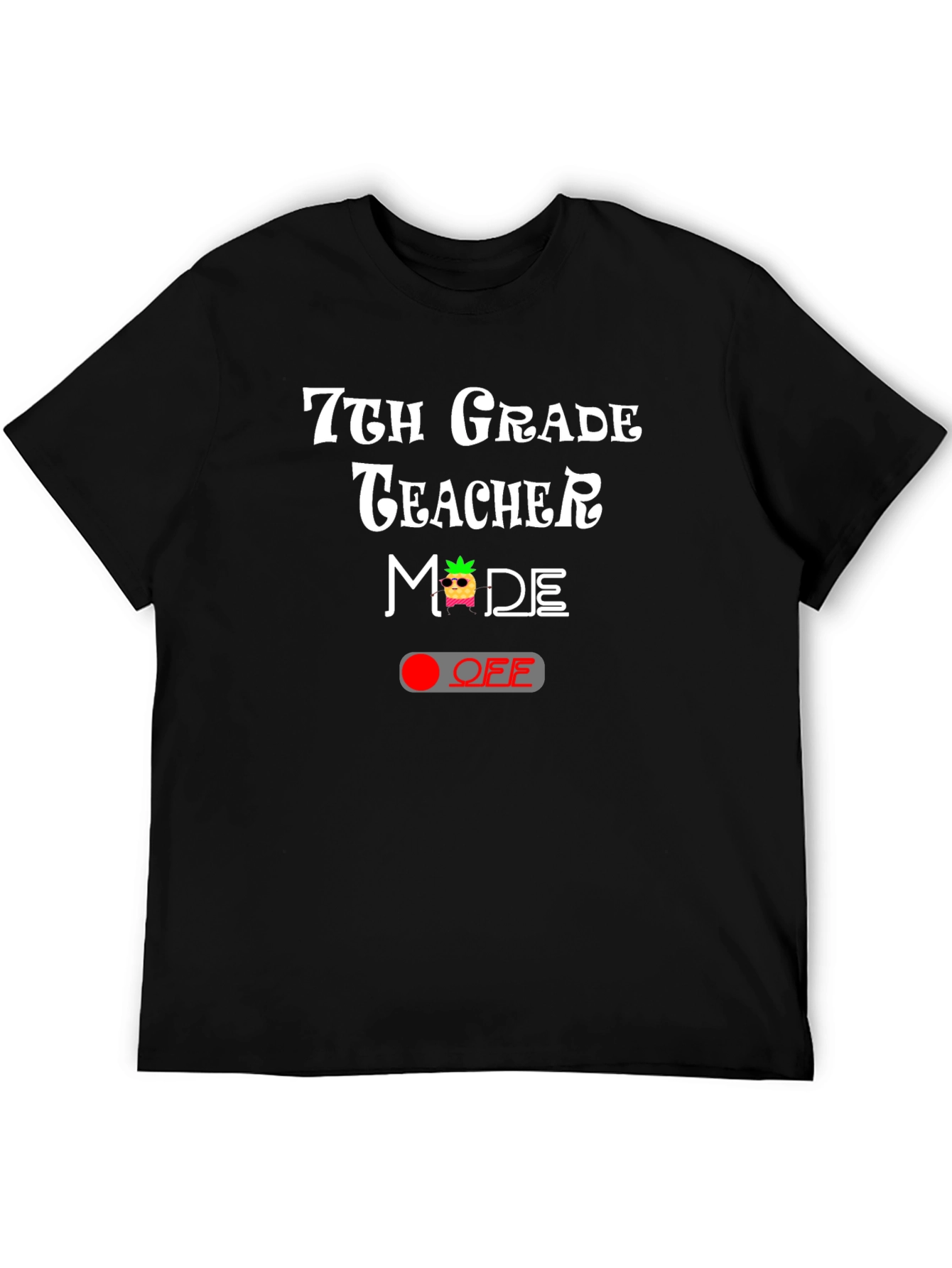 7th Grade Teacher Mode Off T-Shirt
