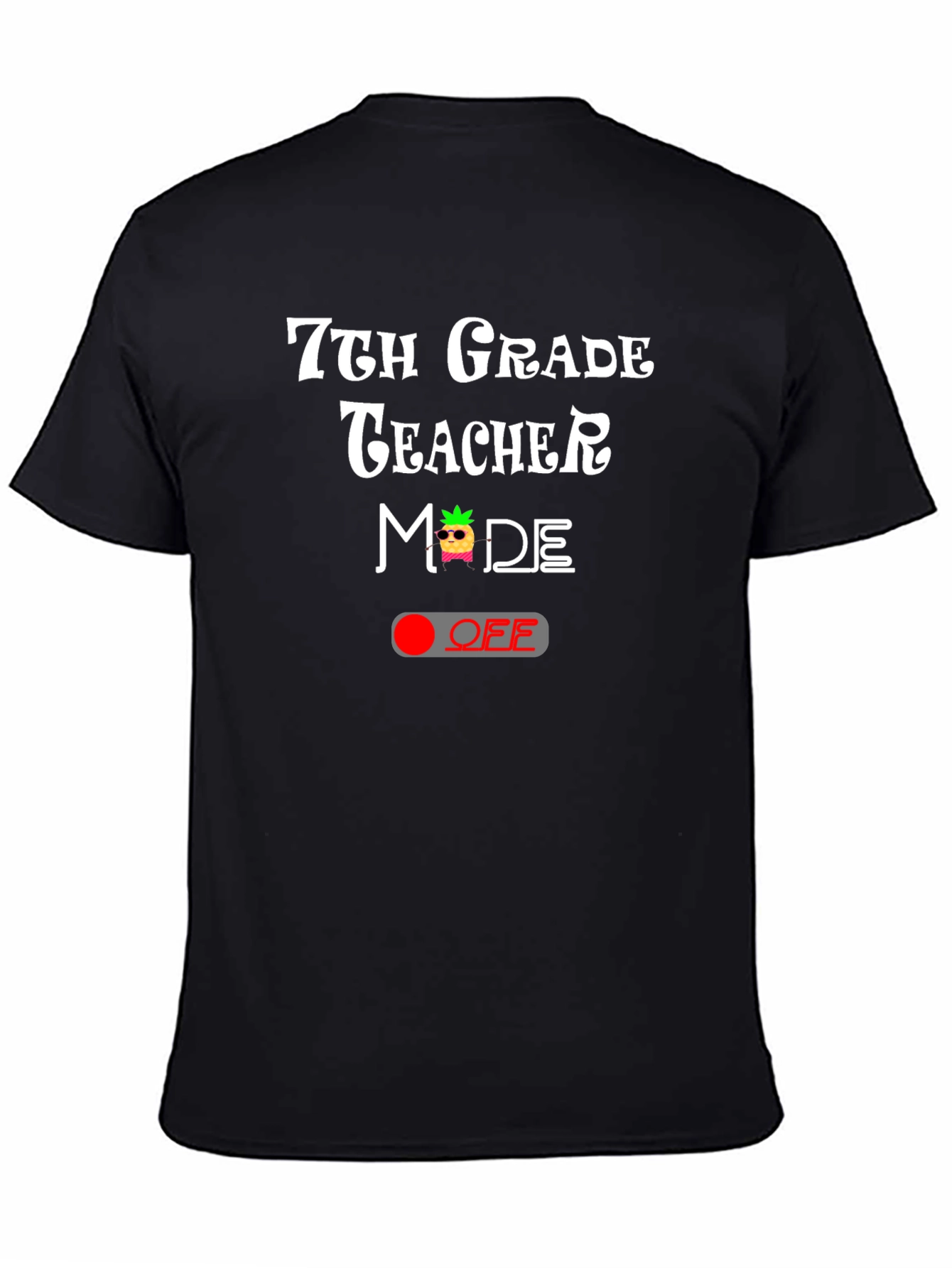 7th Grade Teacher Mode Off T-Shirt