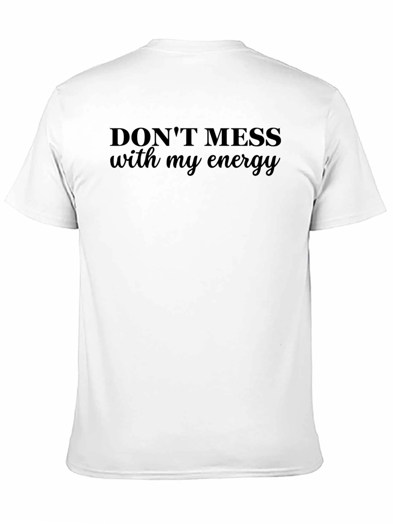 Dont Mess With My Energy Graphic Tee
