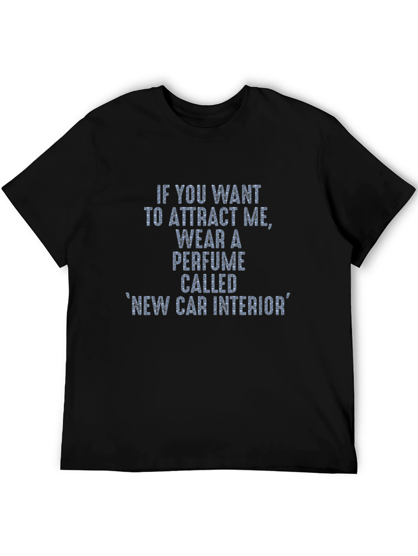 Attract Me New Car Interior Perfume T-Shirt