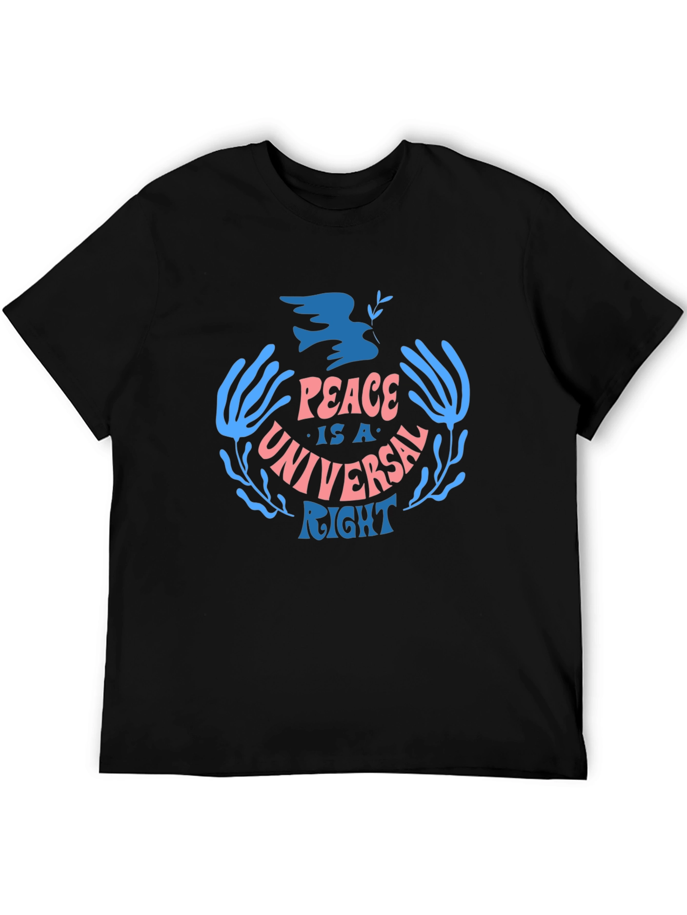 Peace is a Universal Right T-Shirt