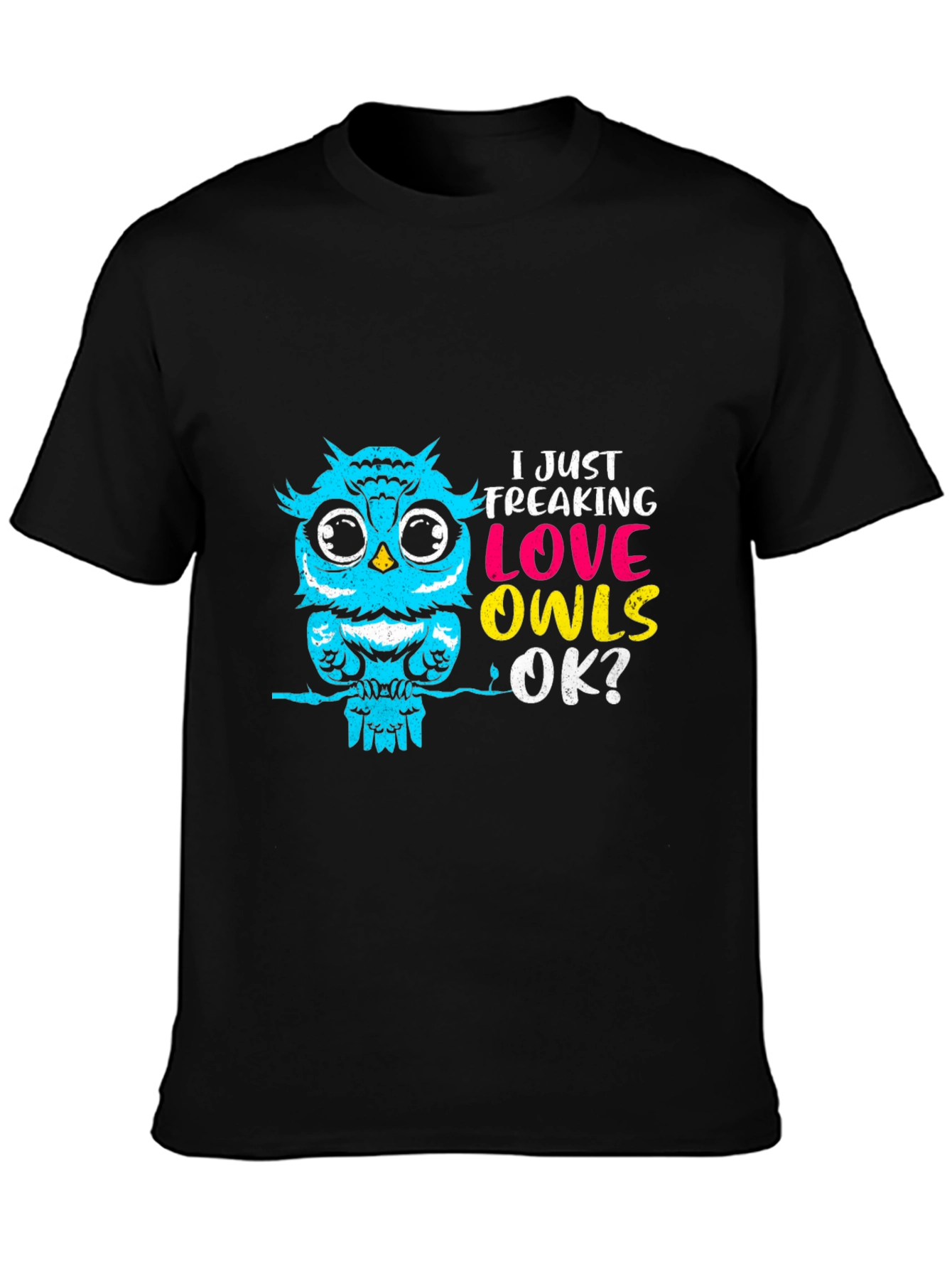 I Just Freaking Love Owls Black T-Shirt