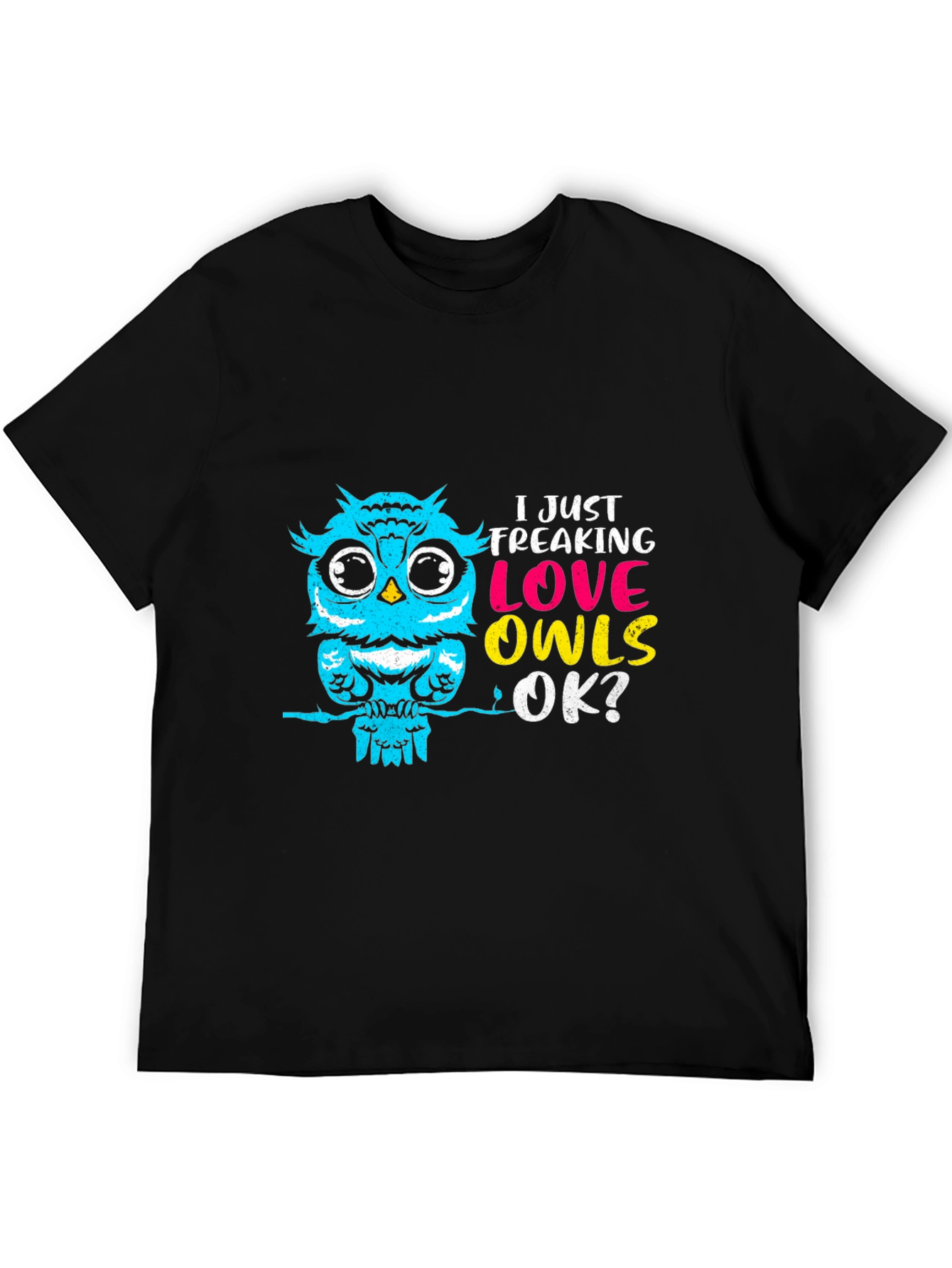 I Just Freaking Love Owls Black T-Shirt