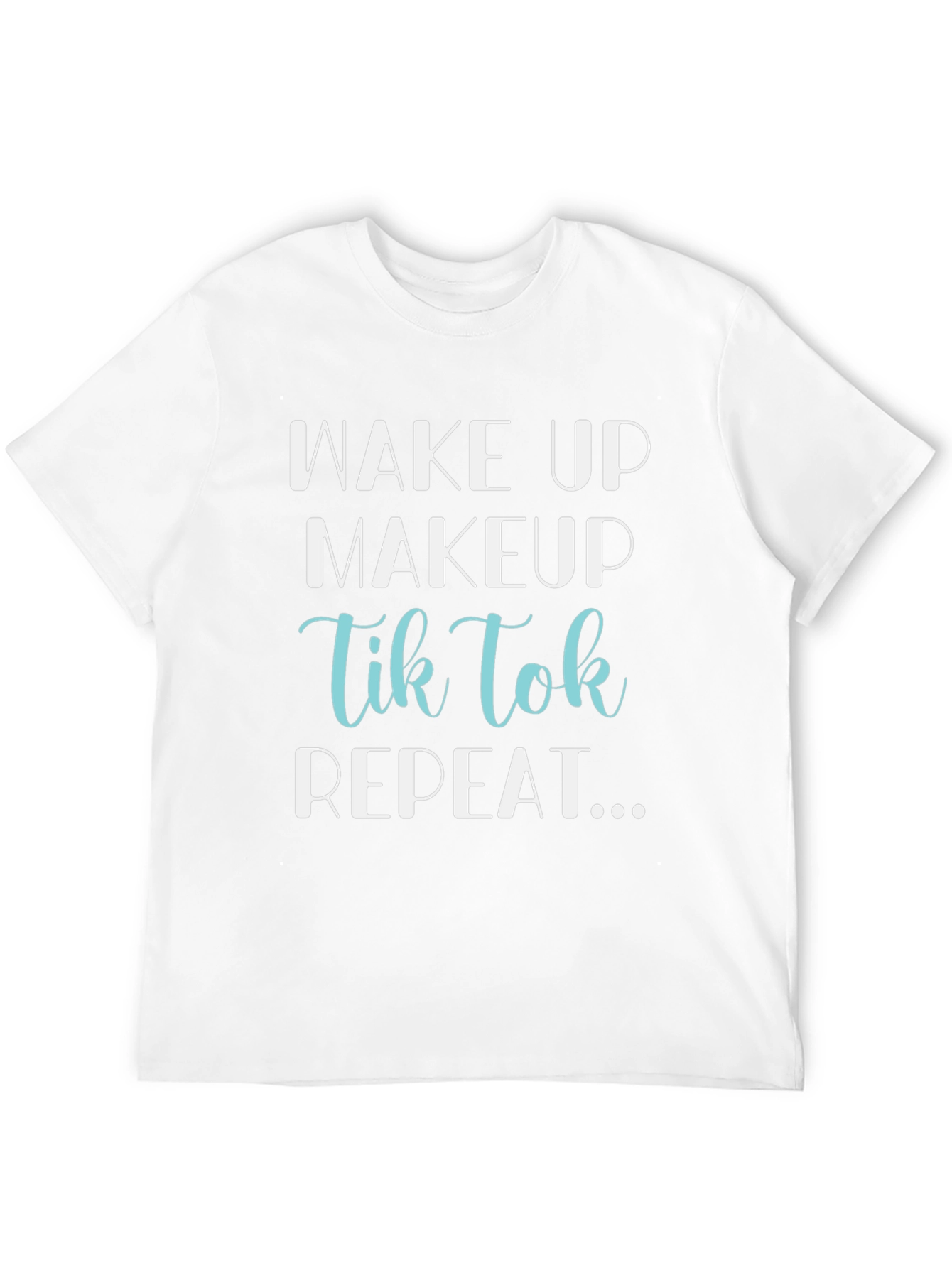 Wake Up Makeup TikTok Repeat Graphic Tee