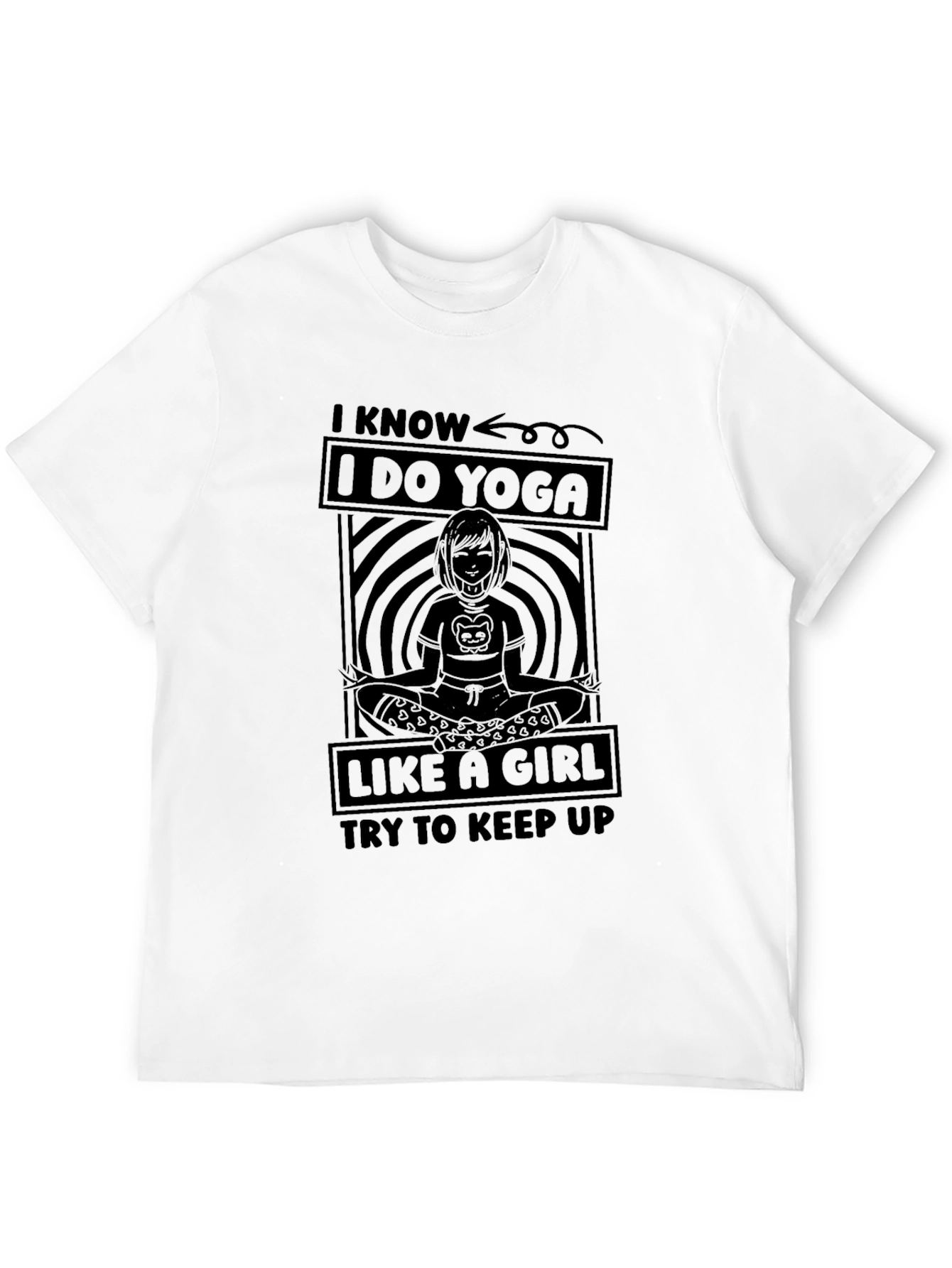 I Know I Do Yoga Like a Girl T-Shirt