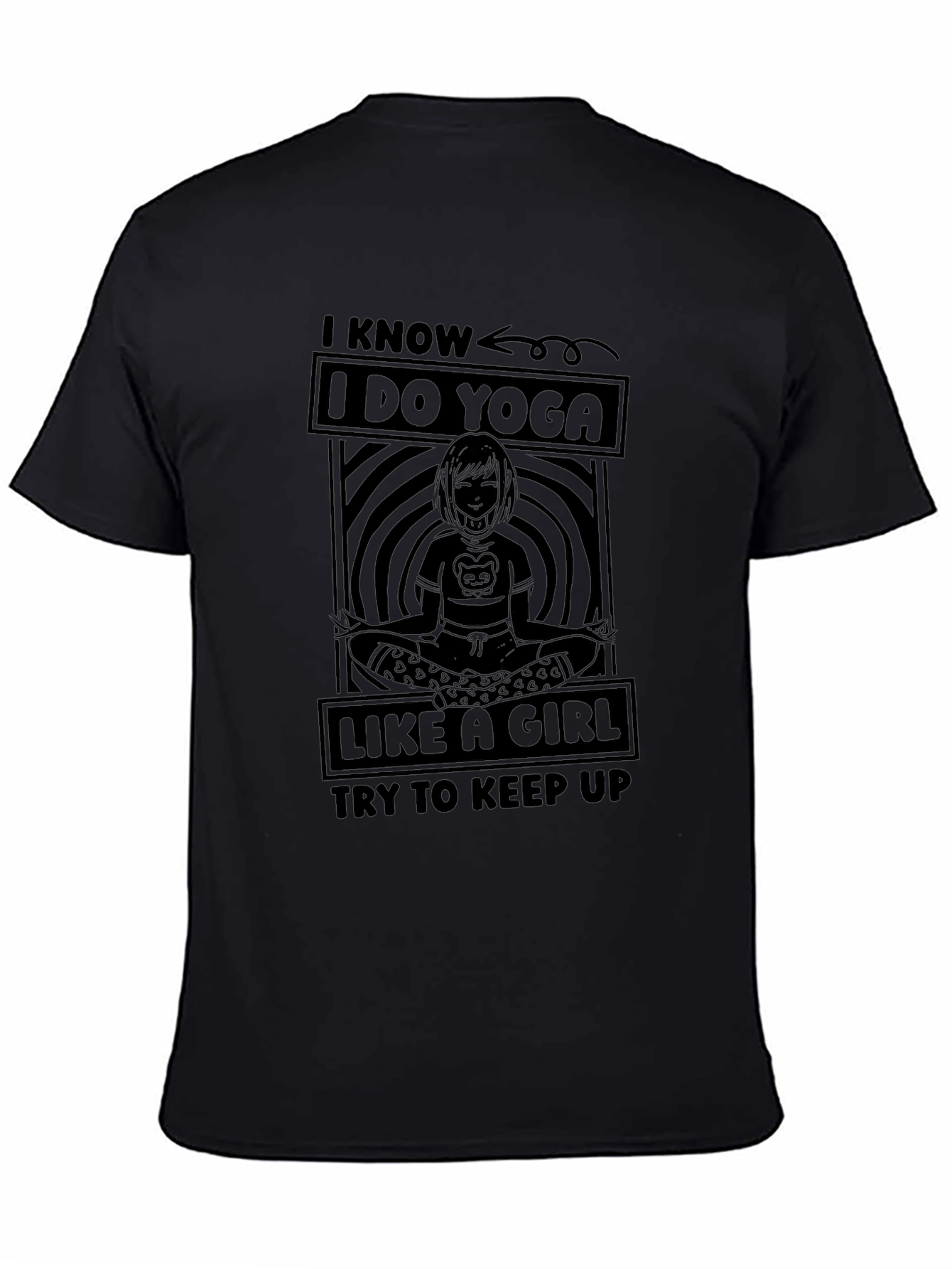 I Know I Do Yoga Like a Girl T-Shirt