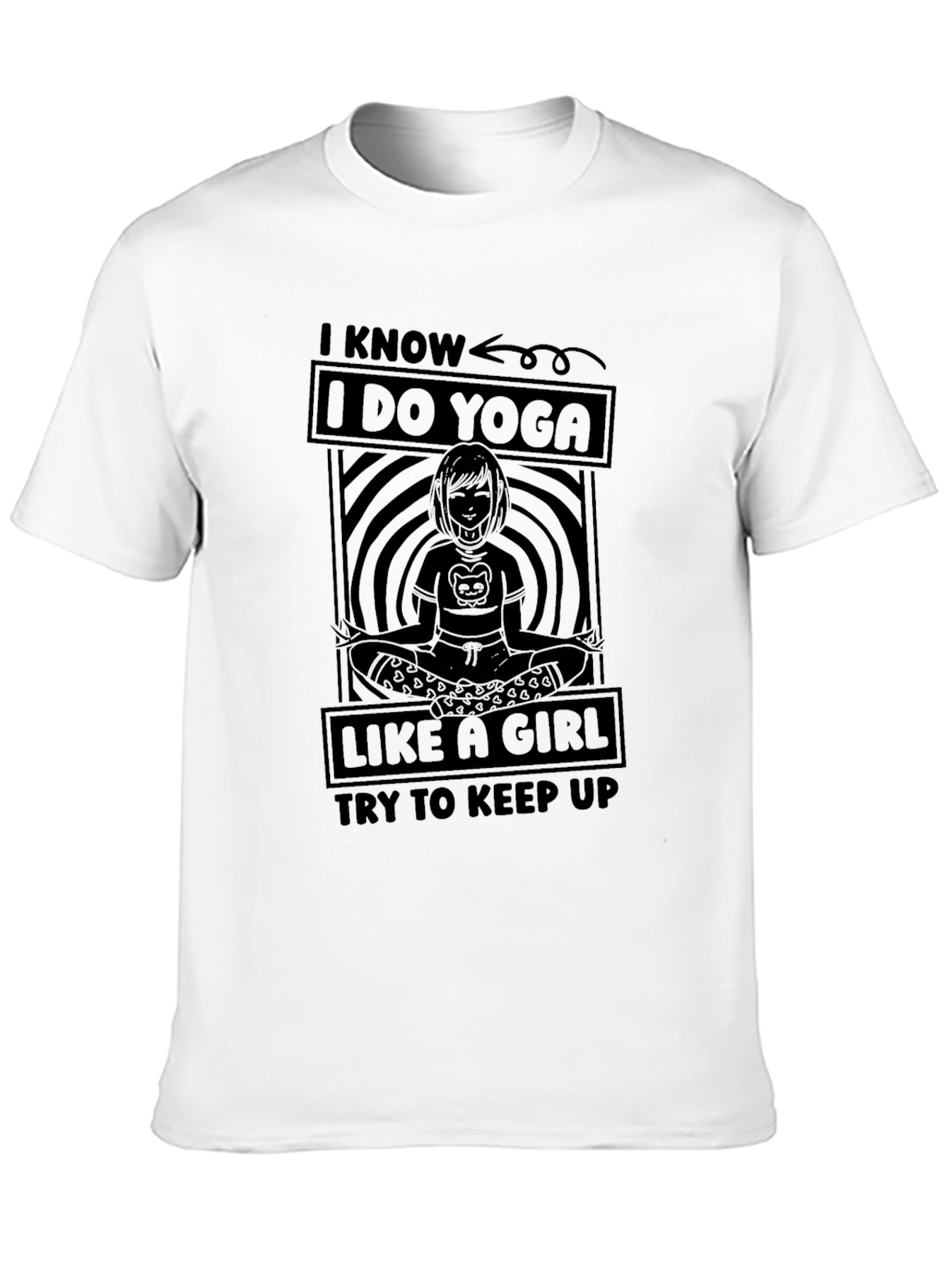 I Know I Do Yoga Like a Girl T-Shirt