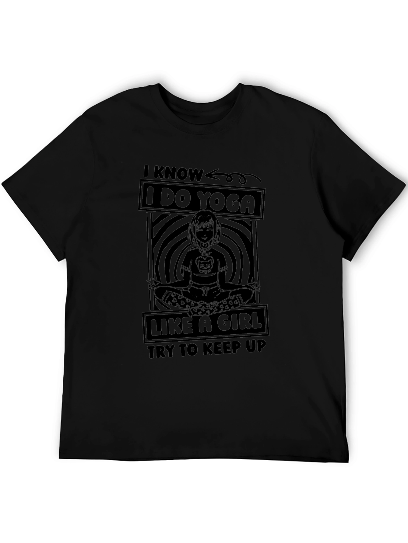 I Know I Do Yoga Like a Girl T-Shirt