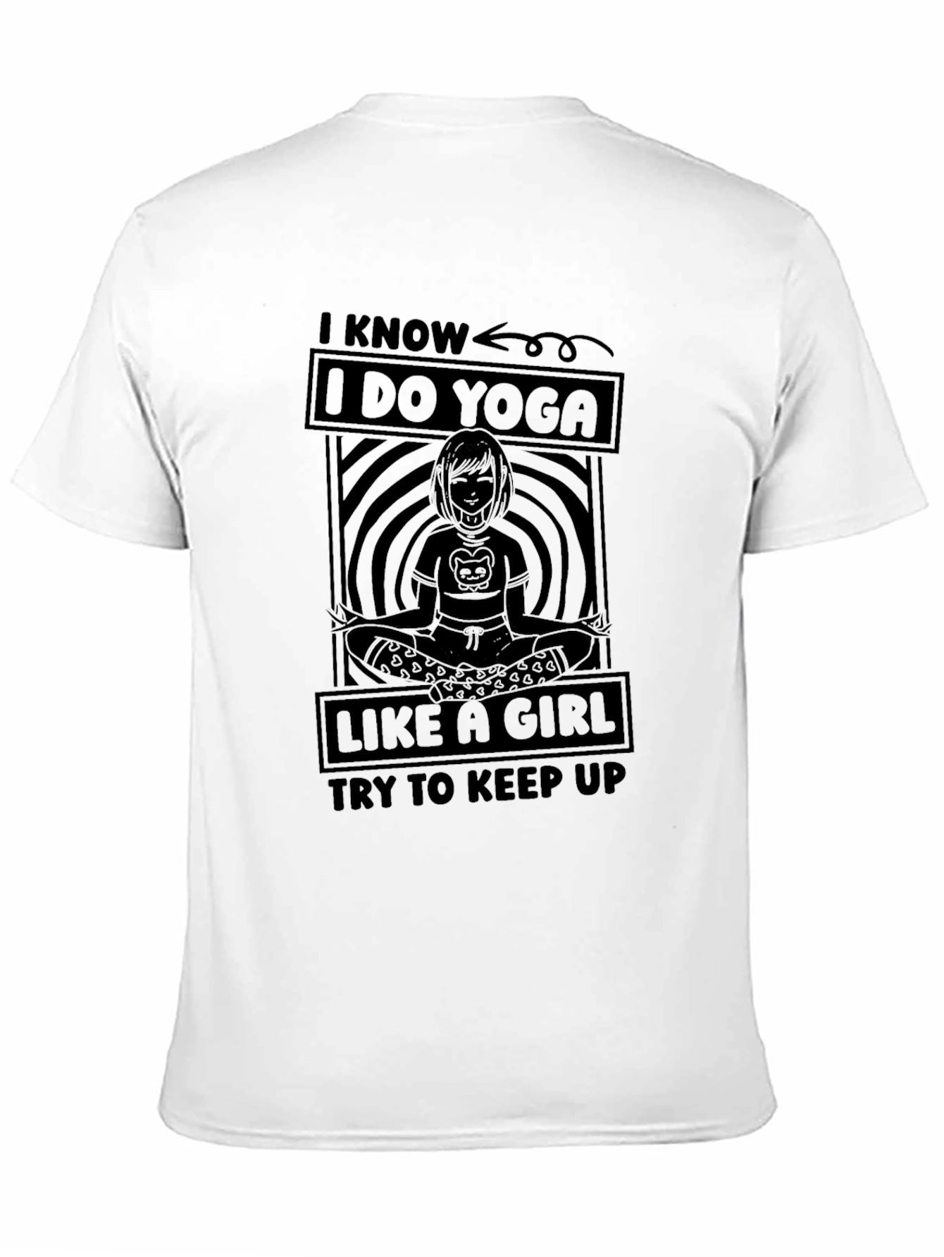I Know I Do Yoga Like a Girl T-Shirt