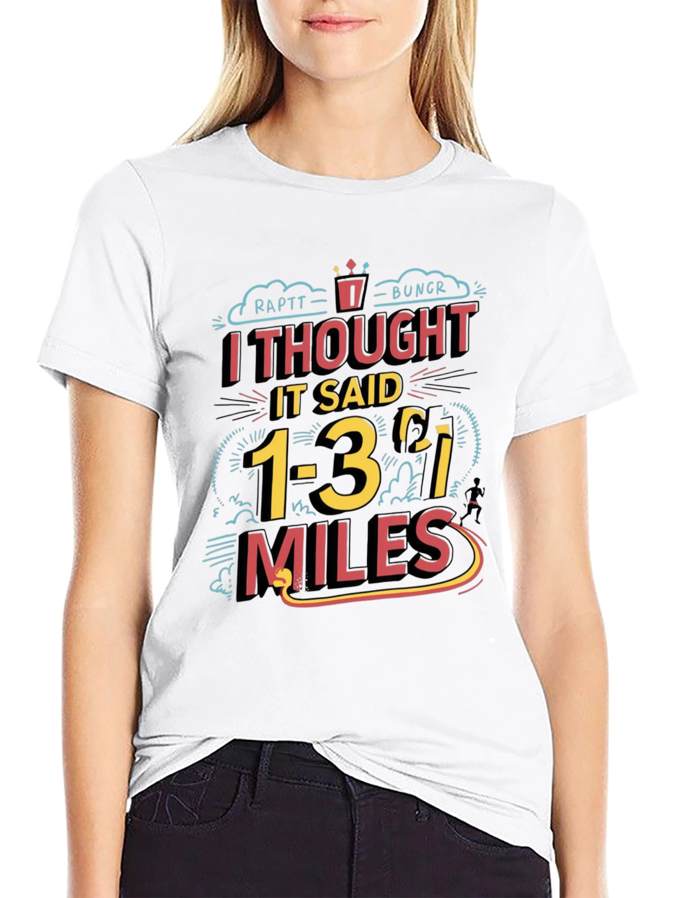 Funny Running T-Shirt: I Thought It Said 1-3 Miles