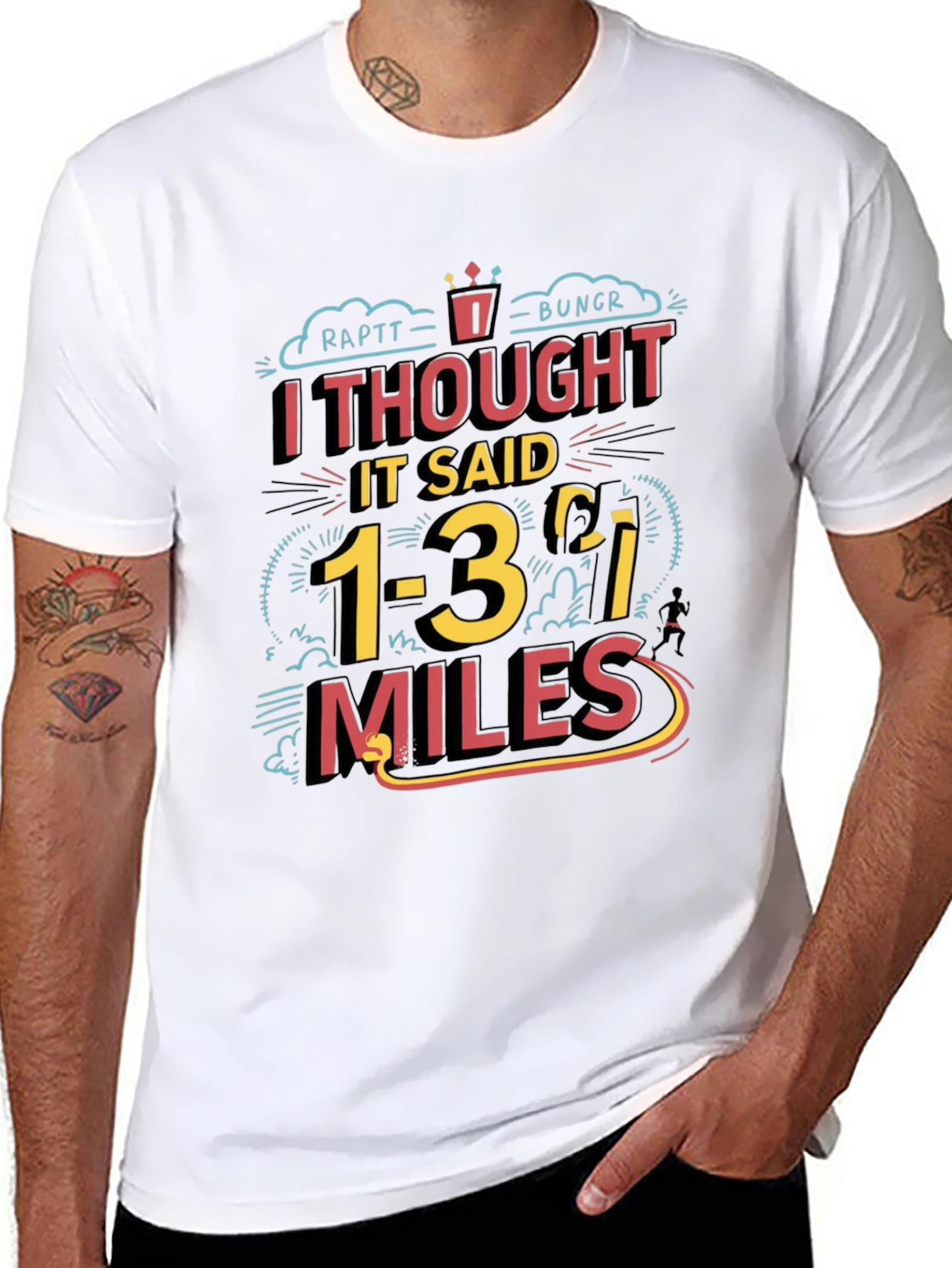 Funny Running T-Shirt: I Thought It Said 1-3 Miles