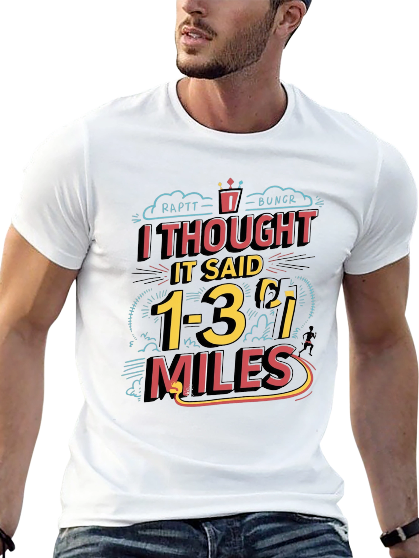 Funny Running T-Shirt: I Thought It Said 1-3 Miles