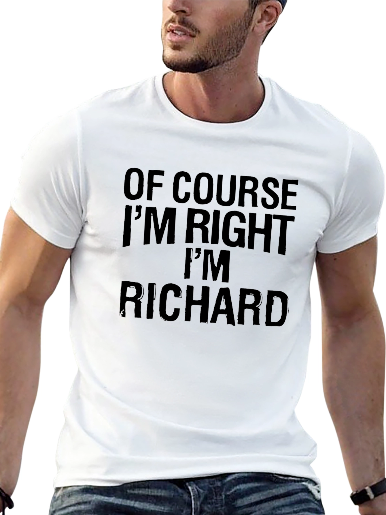 Of Course Im Right Im Richard - Funny T-Shirt