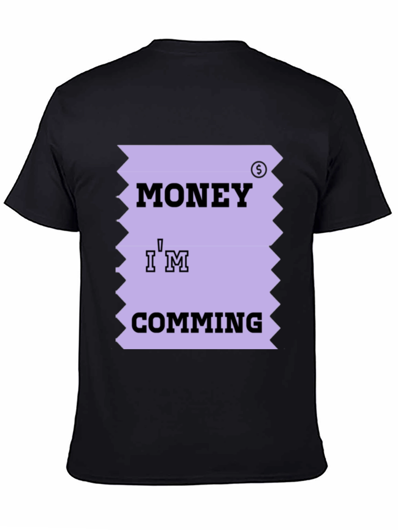 Money Im Coming T-Shirt Funny Printed Tee