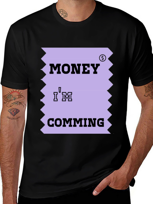 Money Im Coming T-Shirt Funny Printed Tee