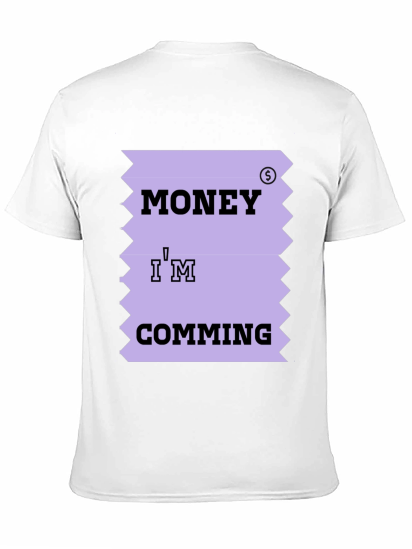 Money Im Coming T-Shirt Funny Printed Tee