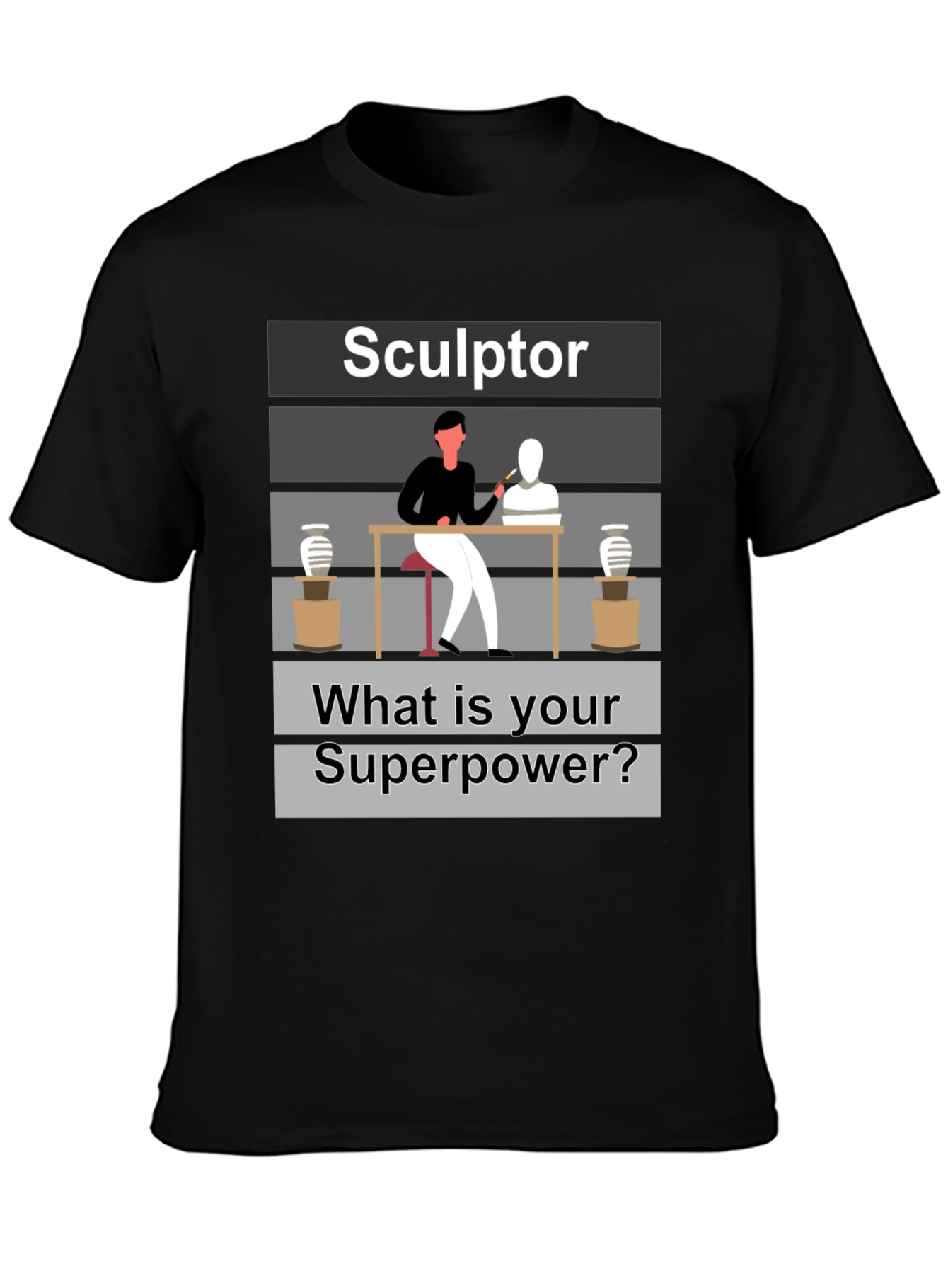 Sculptor Superpower T-Shirt - Artistic Craftsmanship Tee