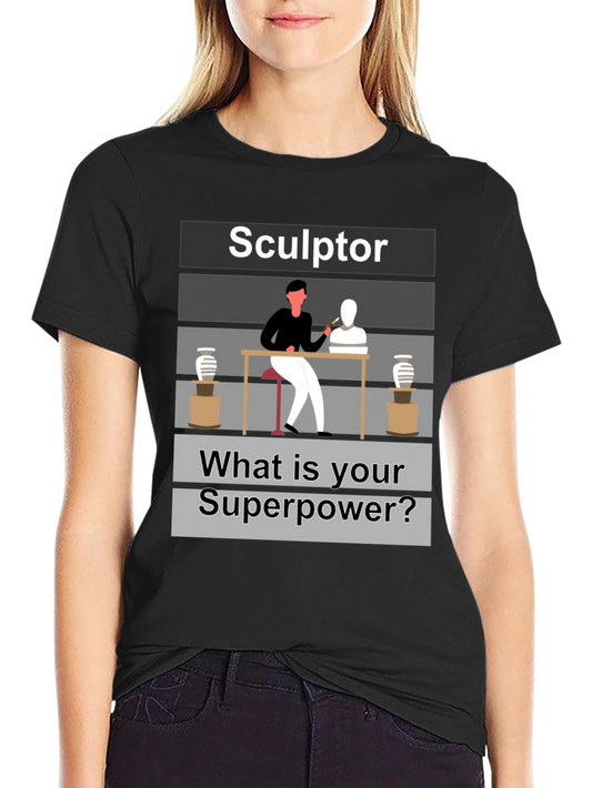 Sculptor Superpower T-Shirt - Artistic Craftsmanship Tee