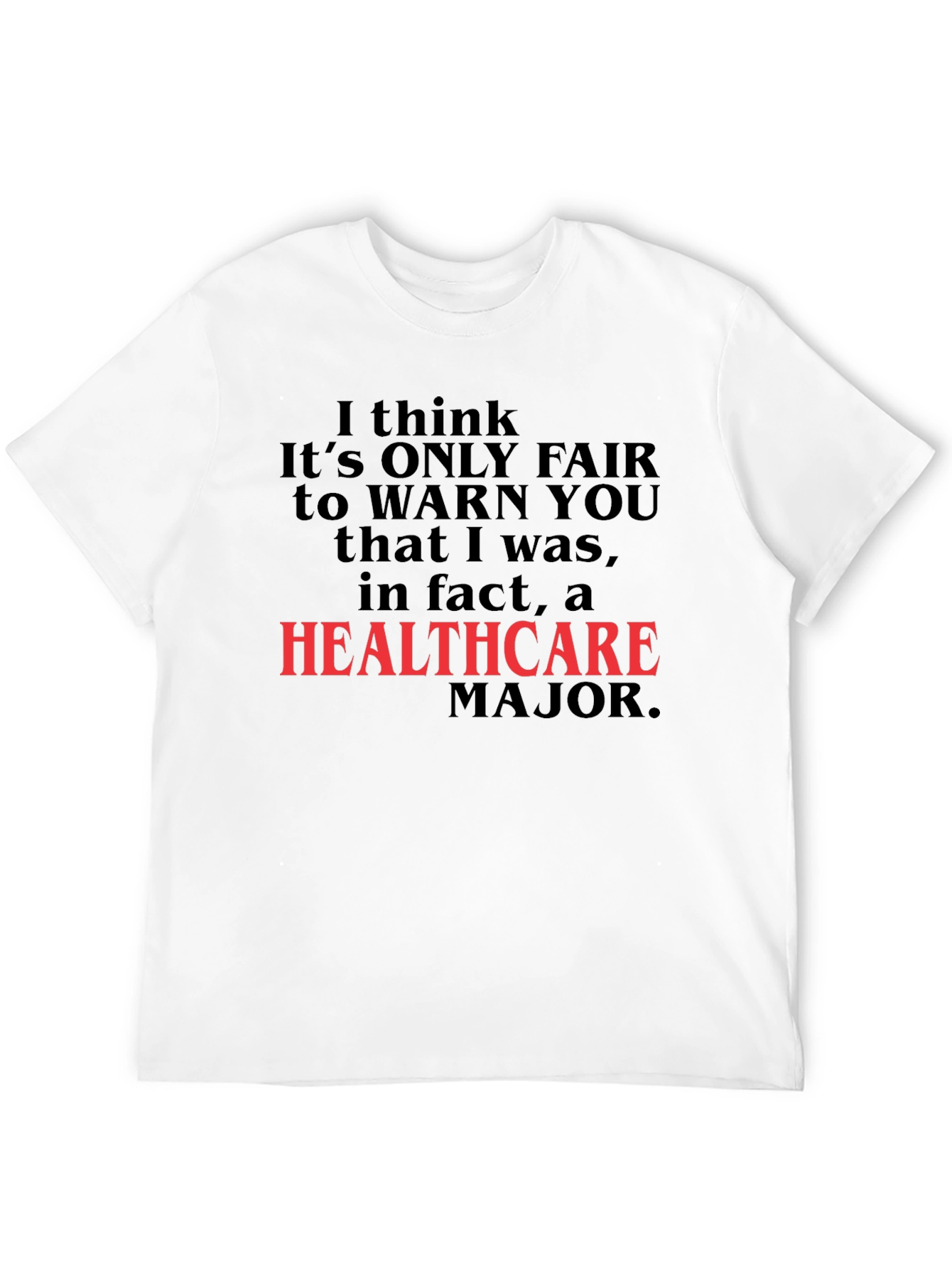 Healthcare Major Funny Novelty T-Shirt