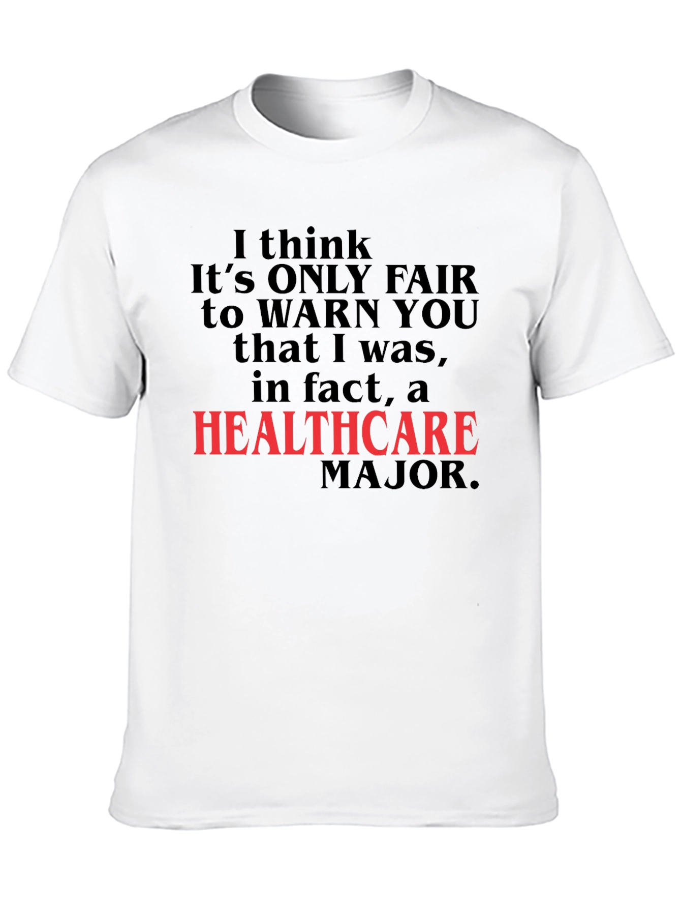 Healthcare Major Funny Novelty T-Shirt