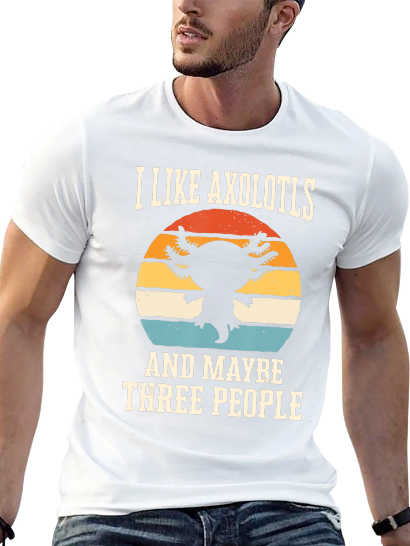 I Like Axolotls and Maybe Three People T-Shirt
