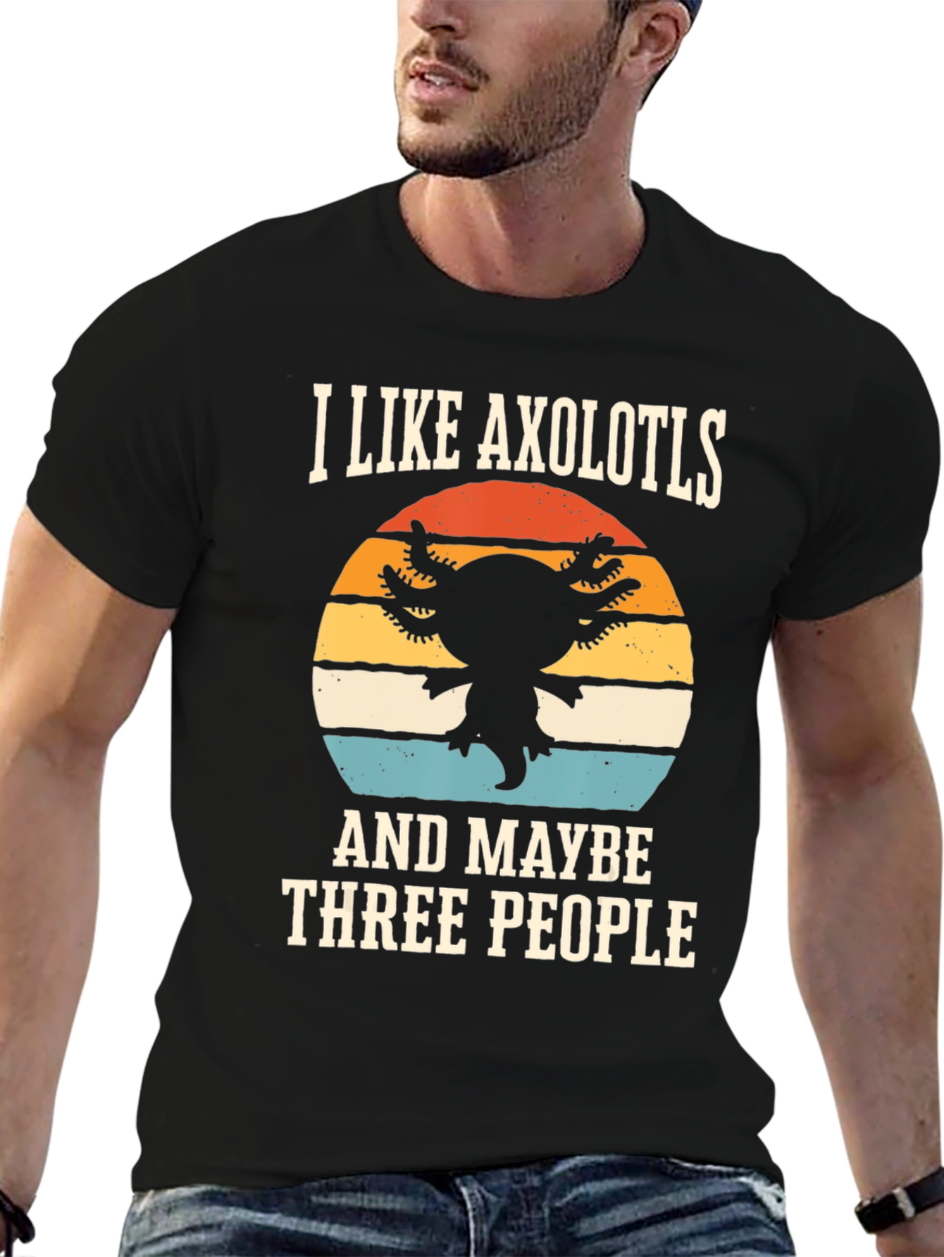 I Like Axolotls and Maybe Three People T-Shirt