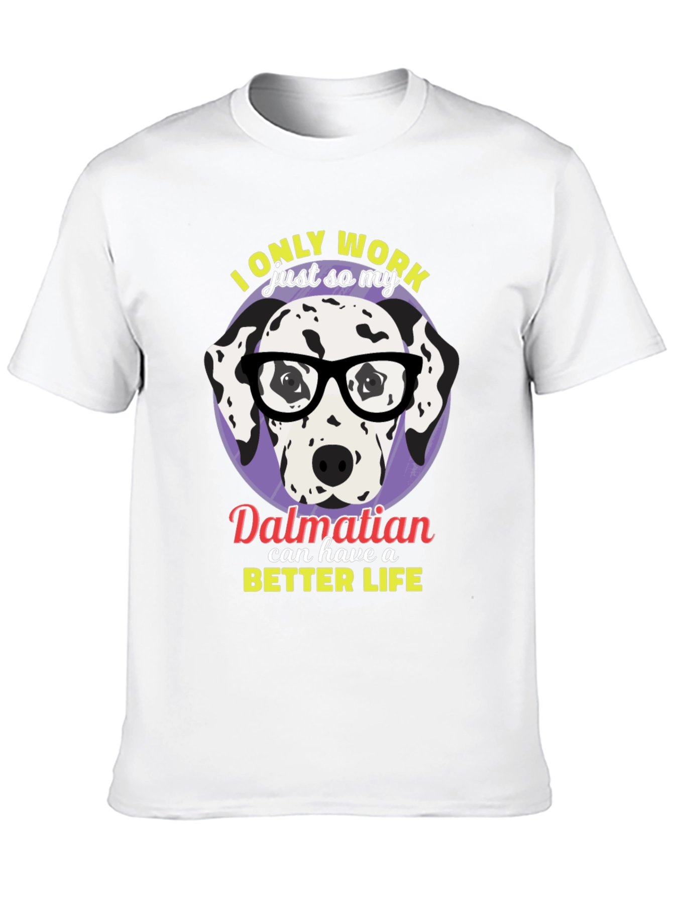 Dalmatian Better Life Graphic T-Shirt