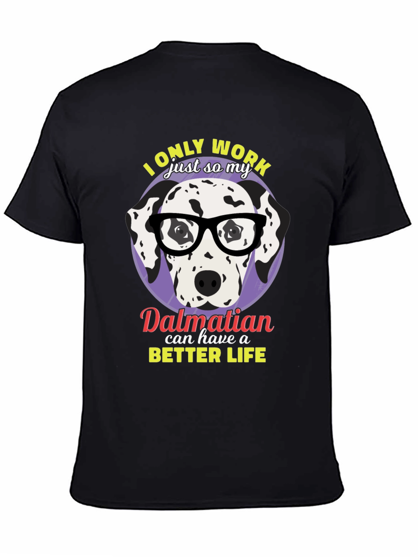 Dalmatian Better Life Graphic T-Shirt