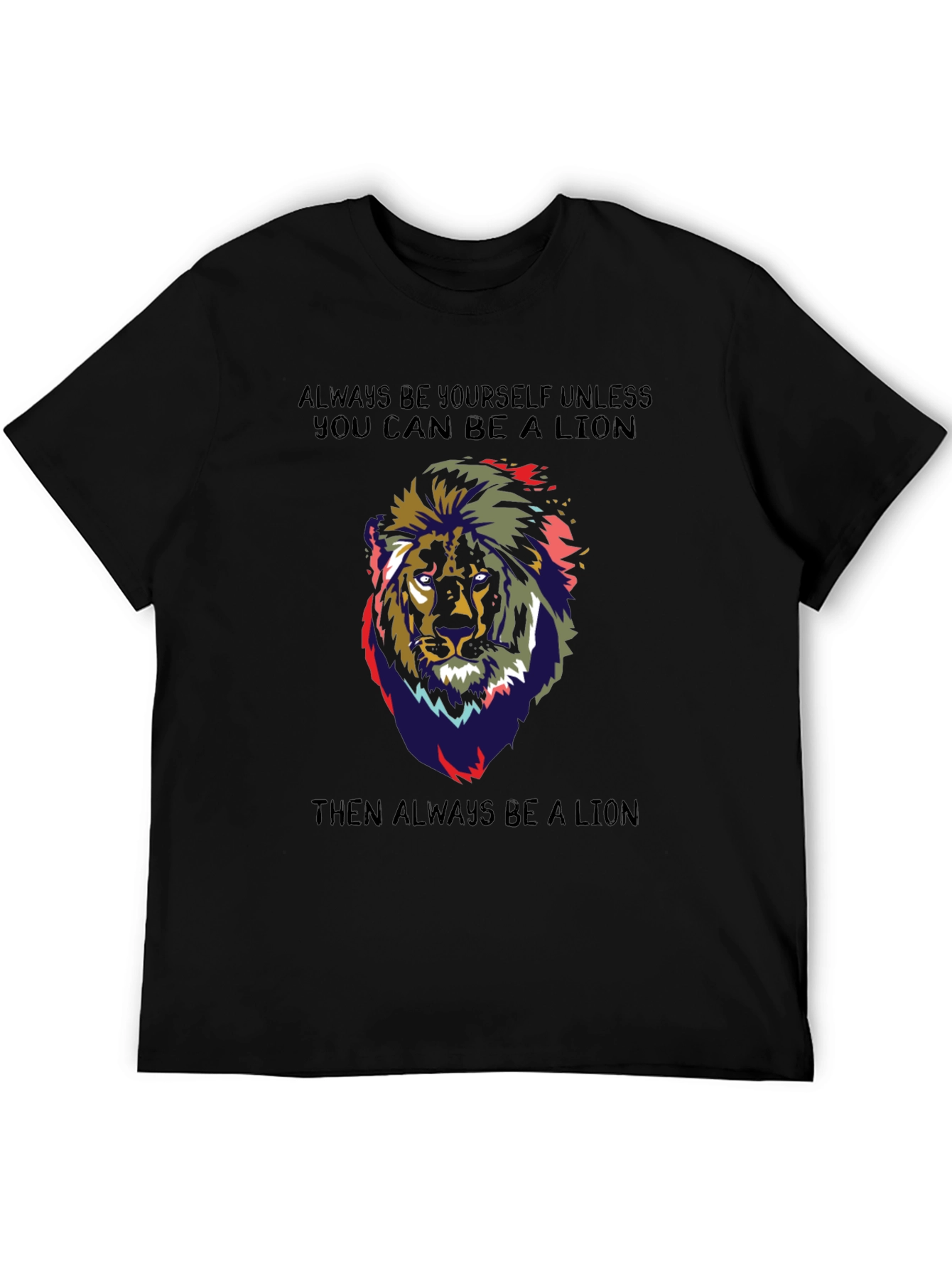Lion Graphic T-Shirt - Always Be a Lion