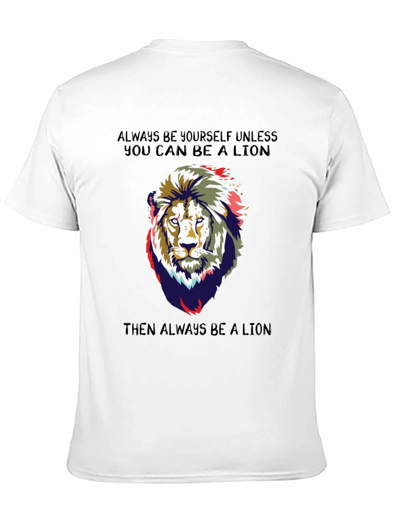 Lion Graphic T-Shirt - Always Be a Lion