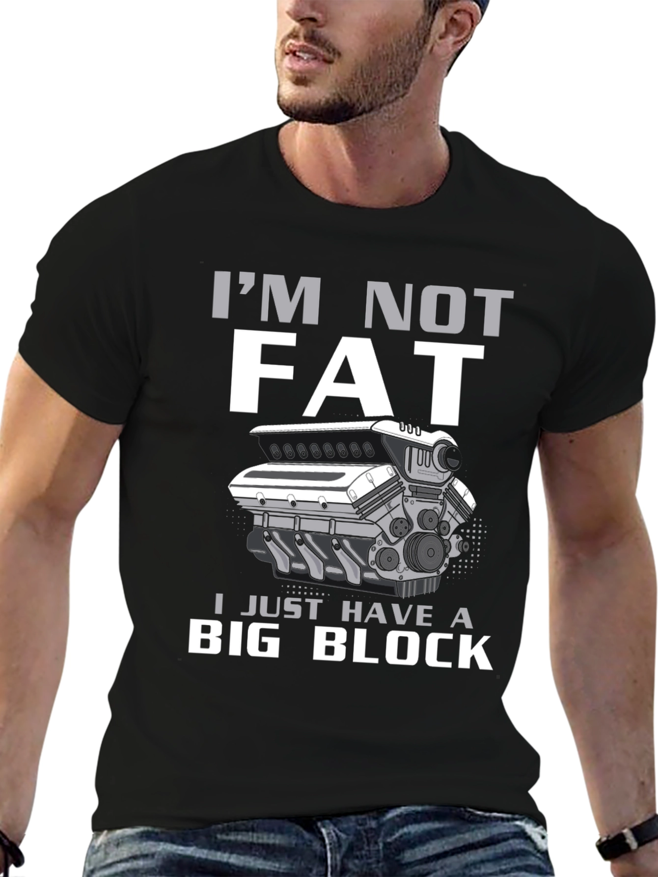 Im Not Fat I Have A Big Block T-Shirt