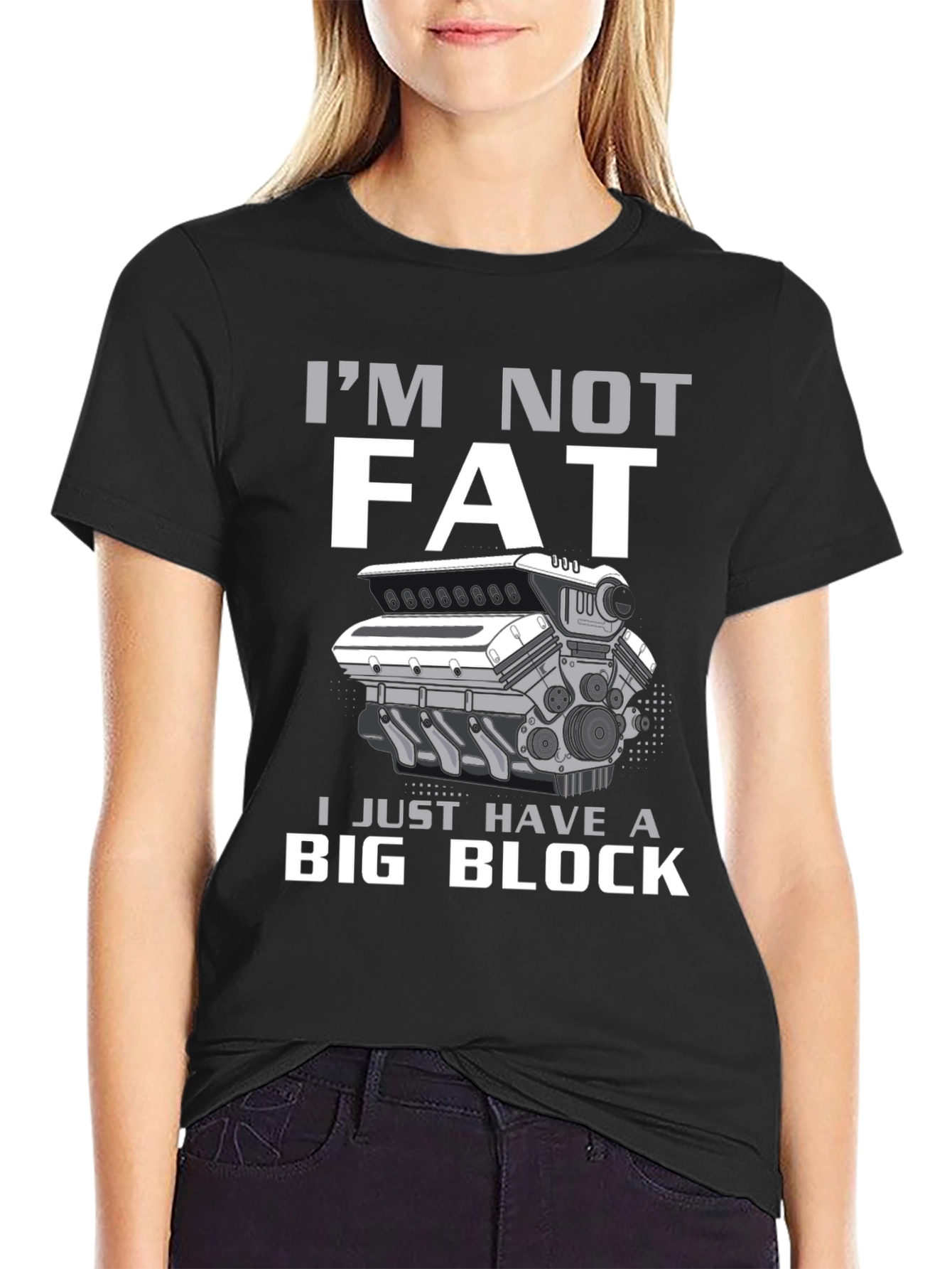 Im Not Fat I Have A Big Block T-Shirt
