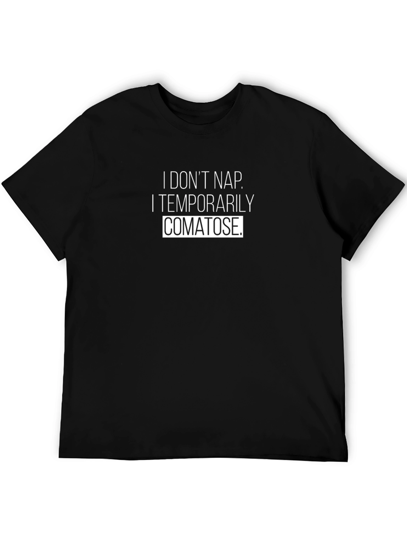 Funny Comatose Graphic T-Shirt - Unisex Black Tee