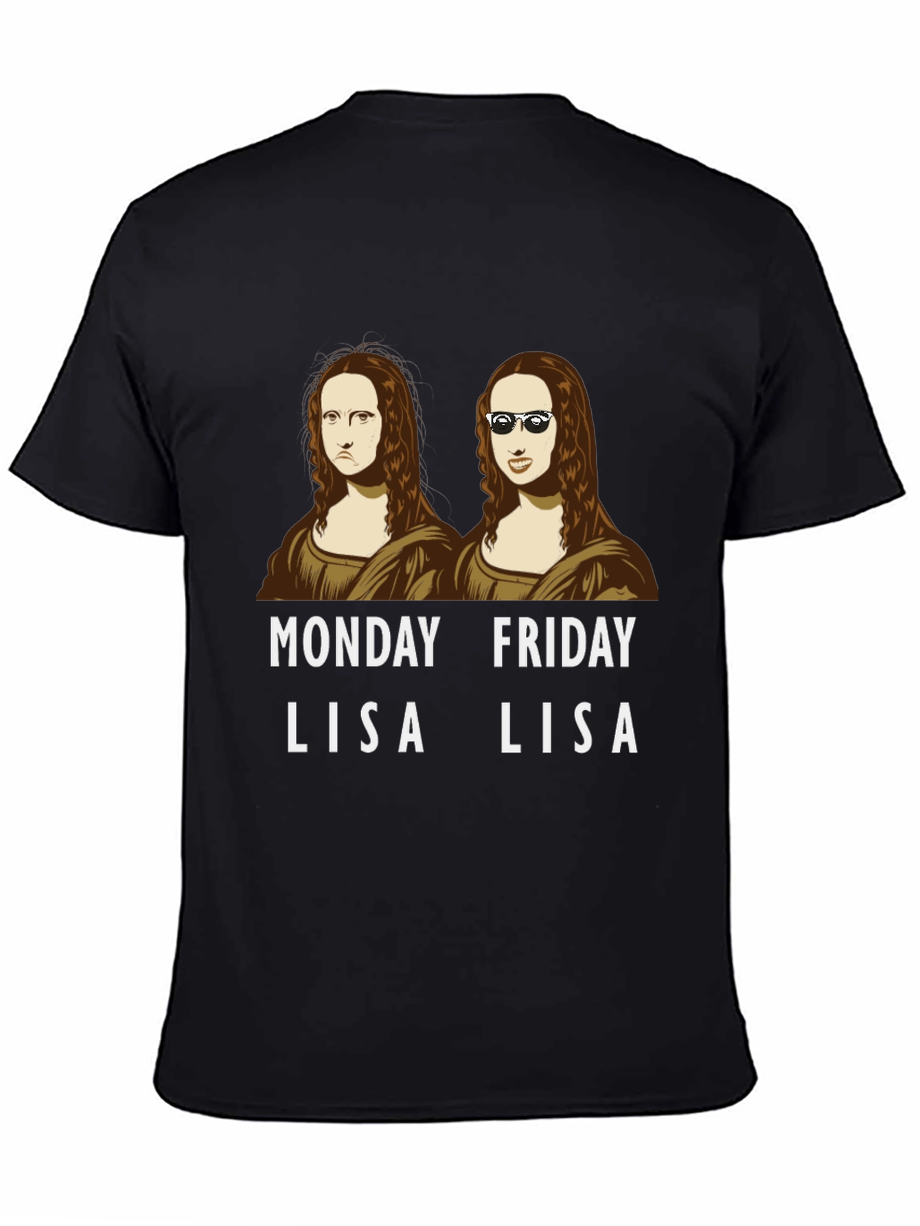 Monday Friday Lisa T-Shirt - Funny Mona Lisa Tee