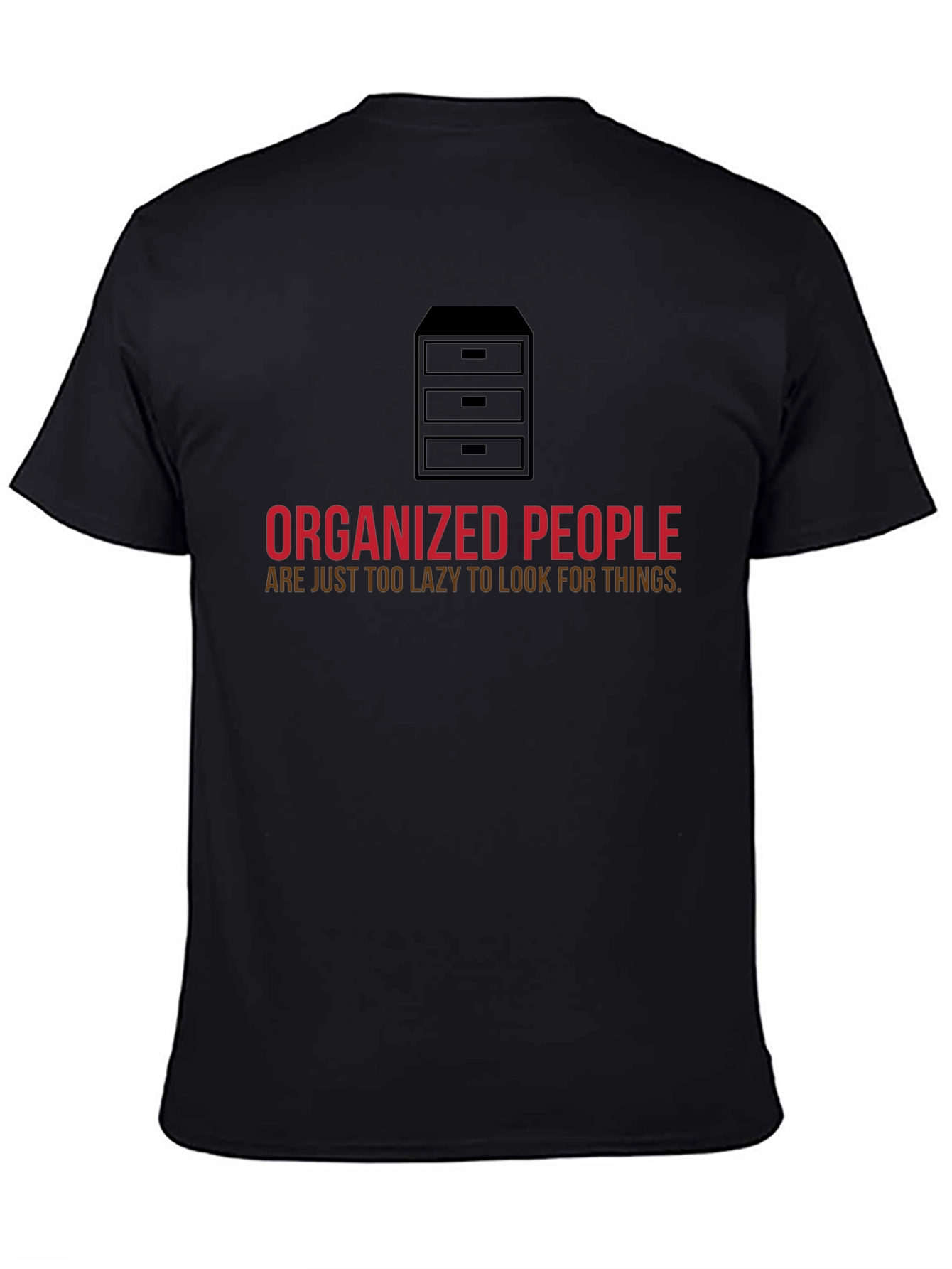 Organized People T-Shirt - Funny Lazy Quote Tee
