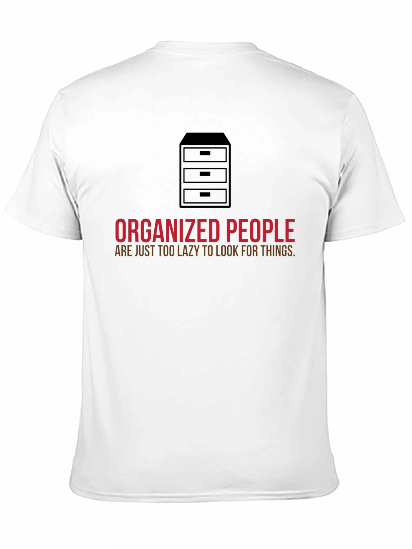 Organized People T-Shirt - Funny Lazy Quote Tee