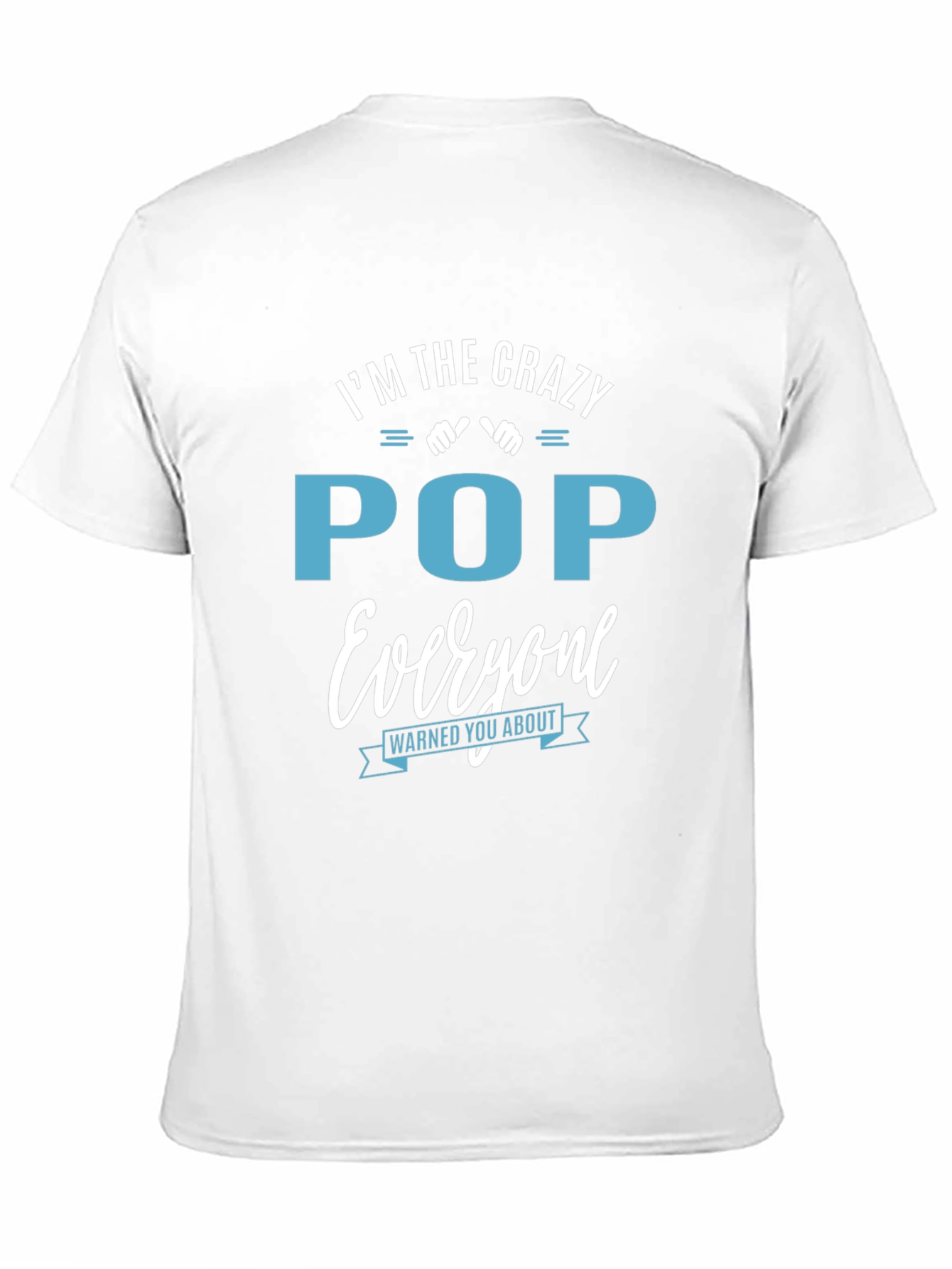 Crazy Pop T-Shirt: Warned You About!
