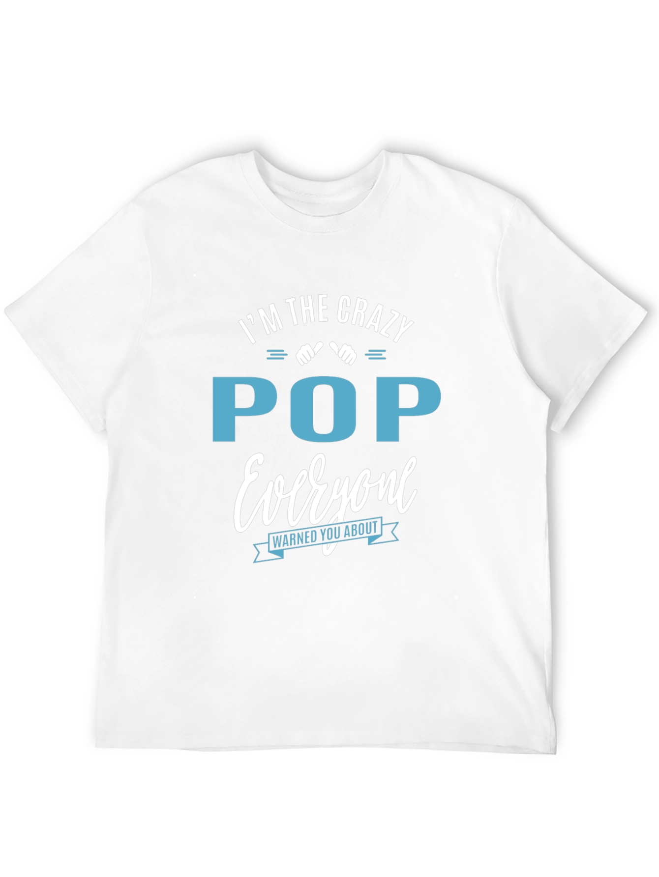 Crazy Pop T-Shirt: Warned You About!