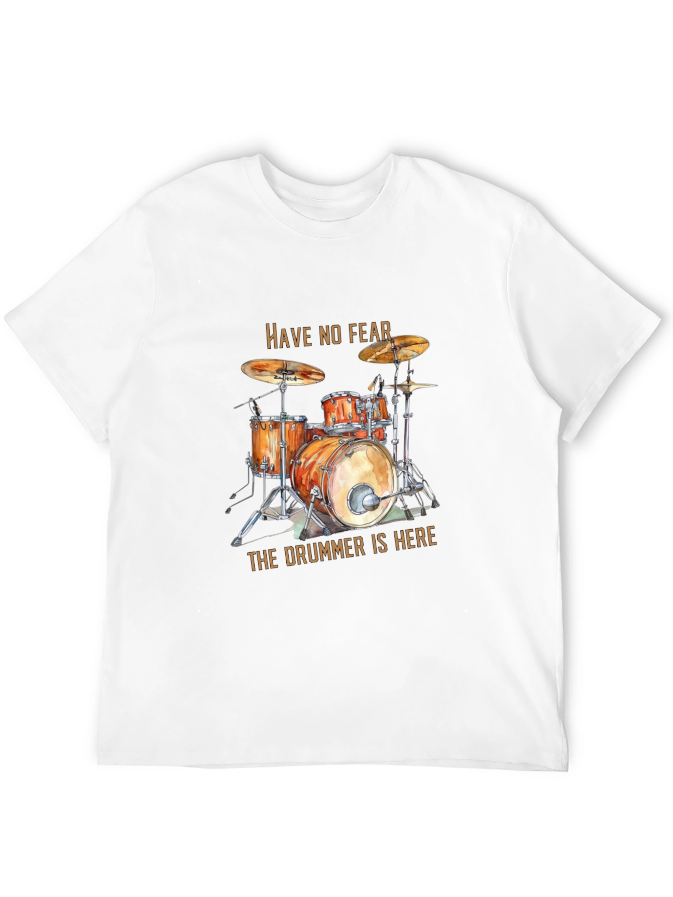 Have No Fear the Drummer is Here Black T-Shirt
