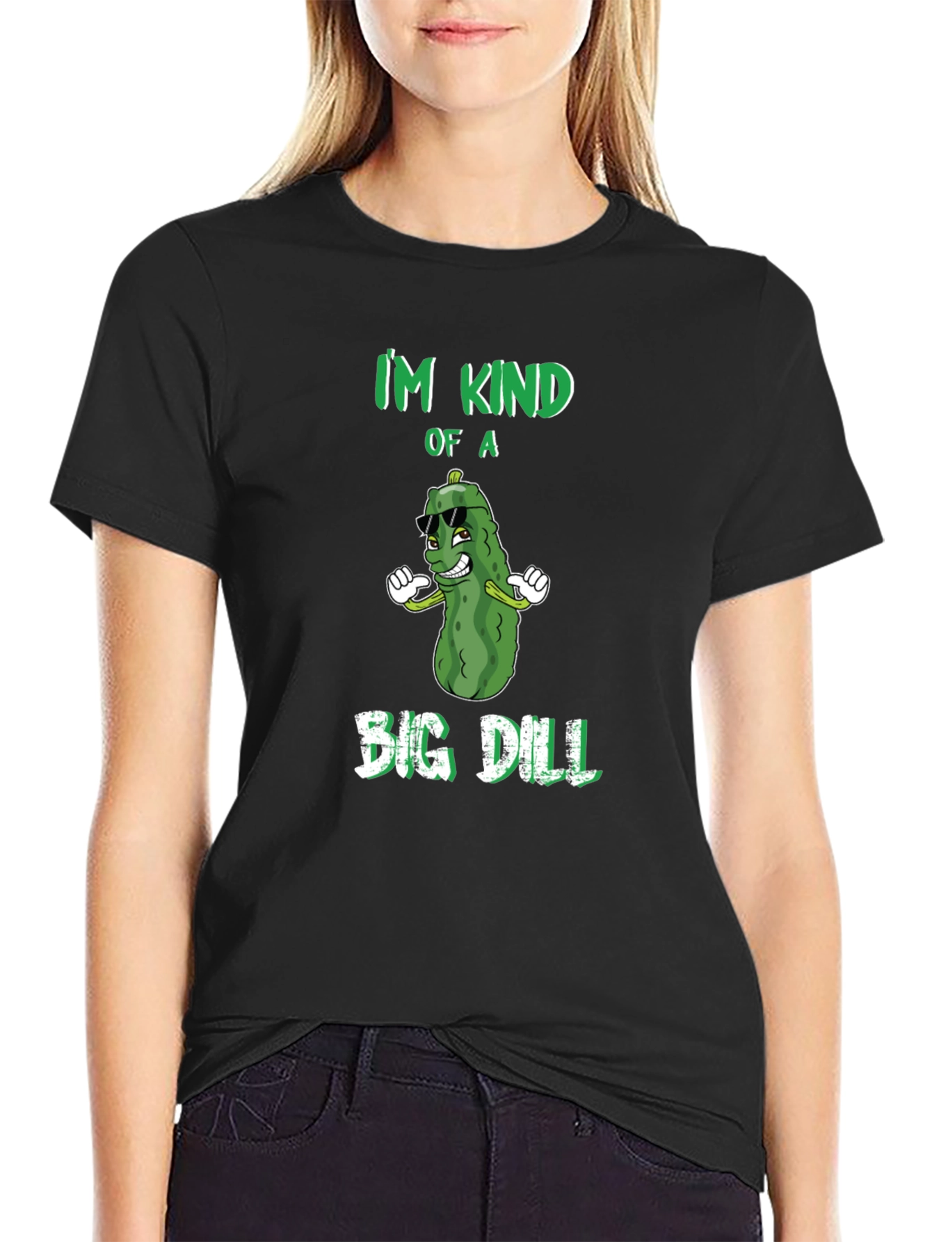 Im Kind of a Big Dill T-Shirt